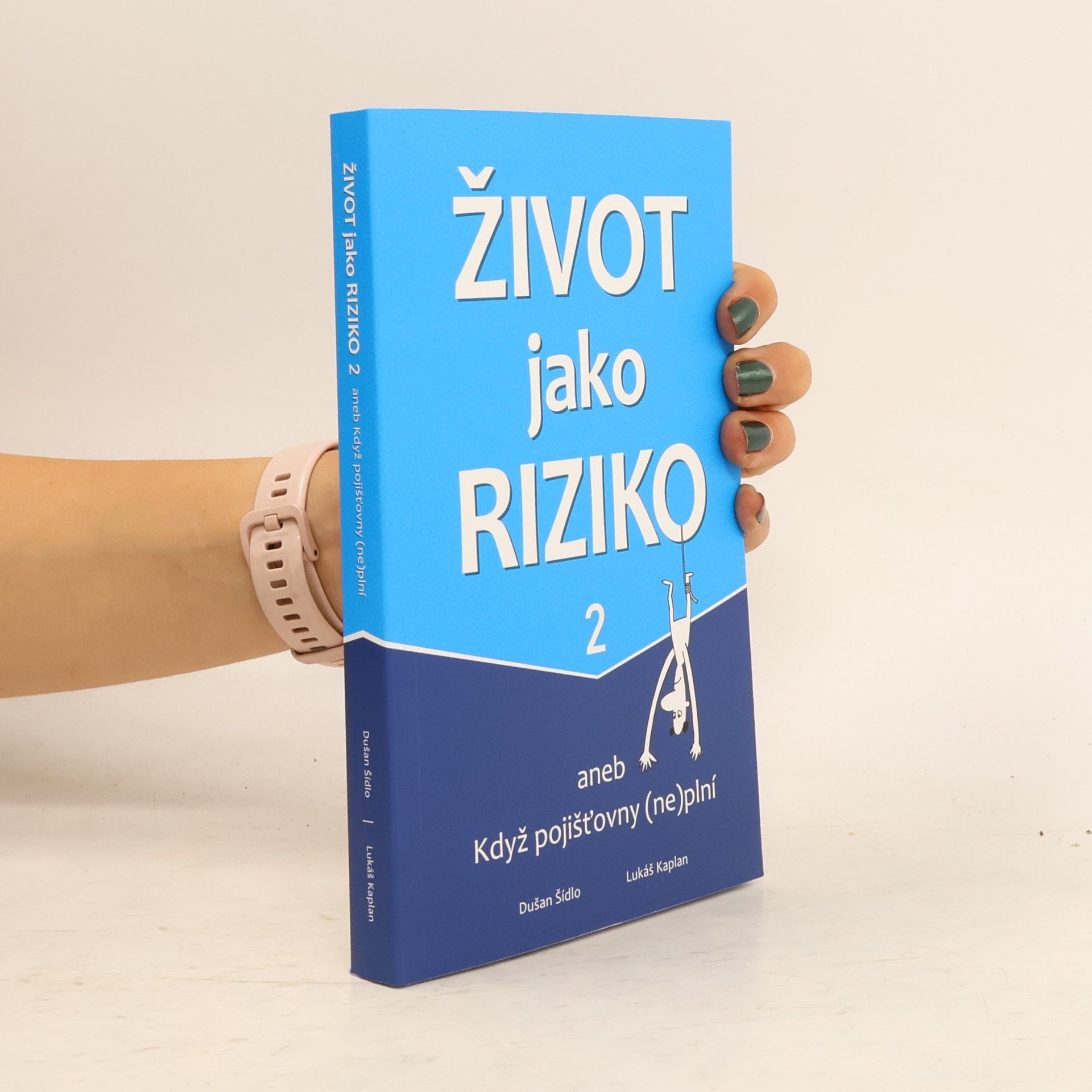 Lukáš Kaplan Život jako riziko 2, aneb, když pojišťovny (ne)plní
