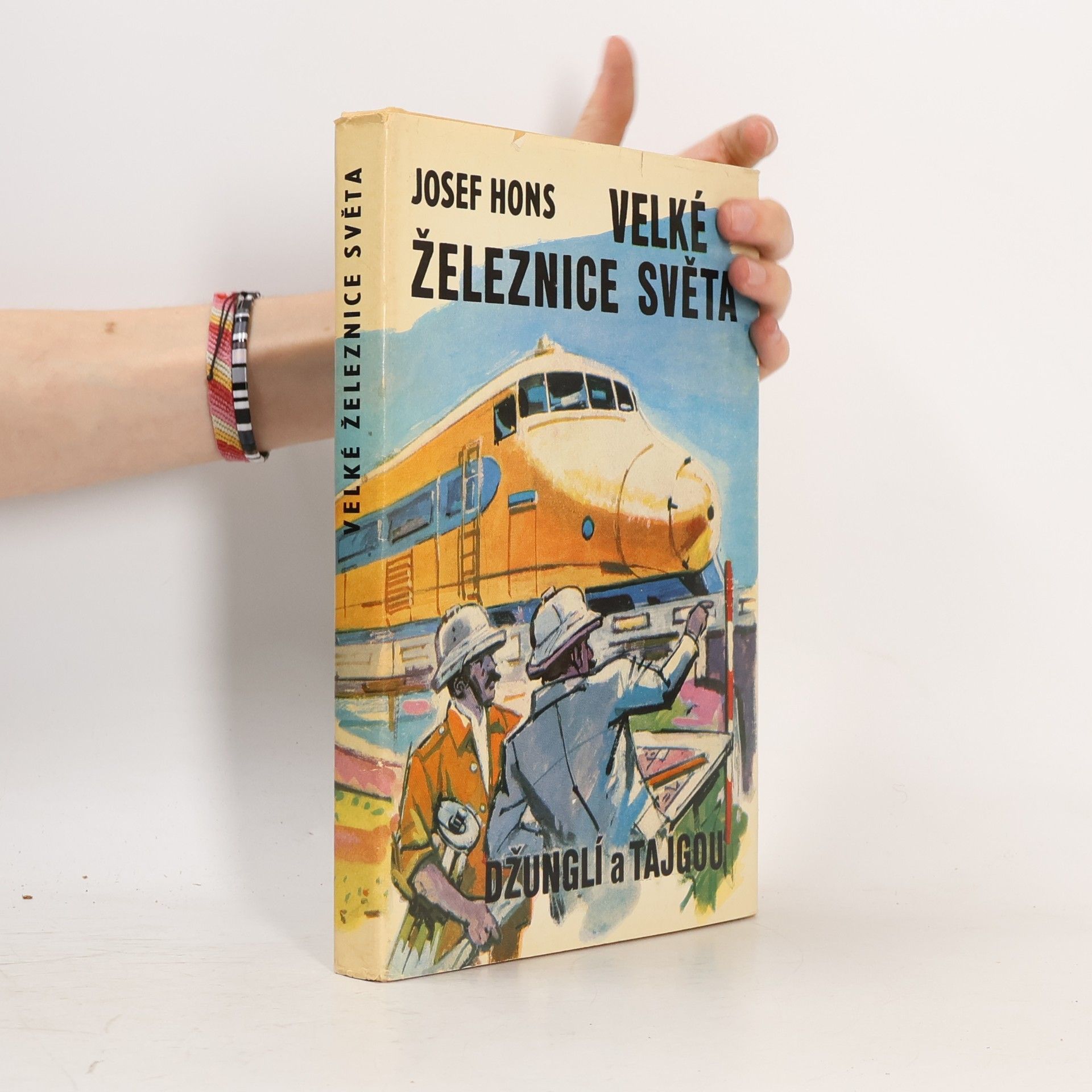 Josef Hons Velké železnice světa. Džunglí a tajgou