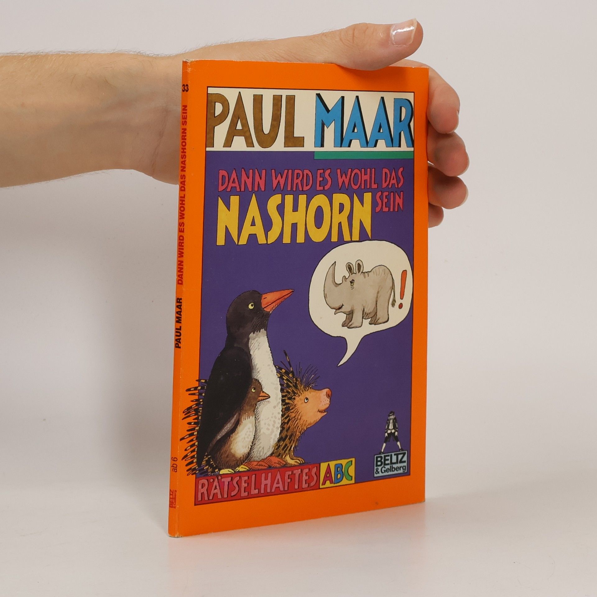 Paul Maar Dann wird es wohl das Nashorn sein. Rätselhaftes ABC