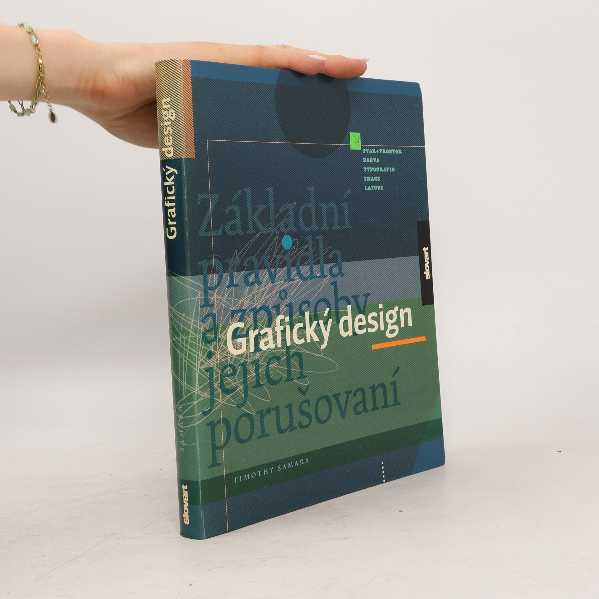 Timothy Samara Grafický design. Základní pravidla a způsoby jejich porušování