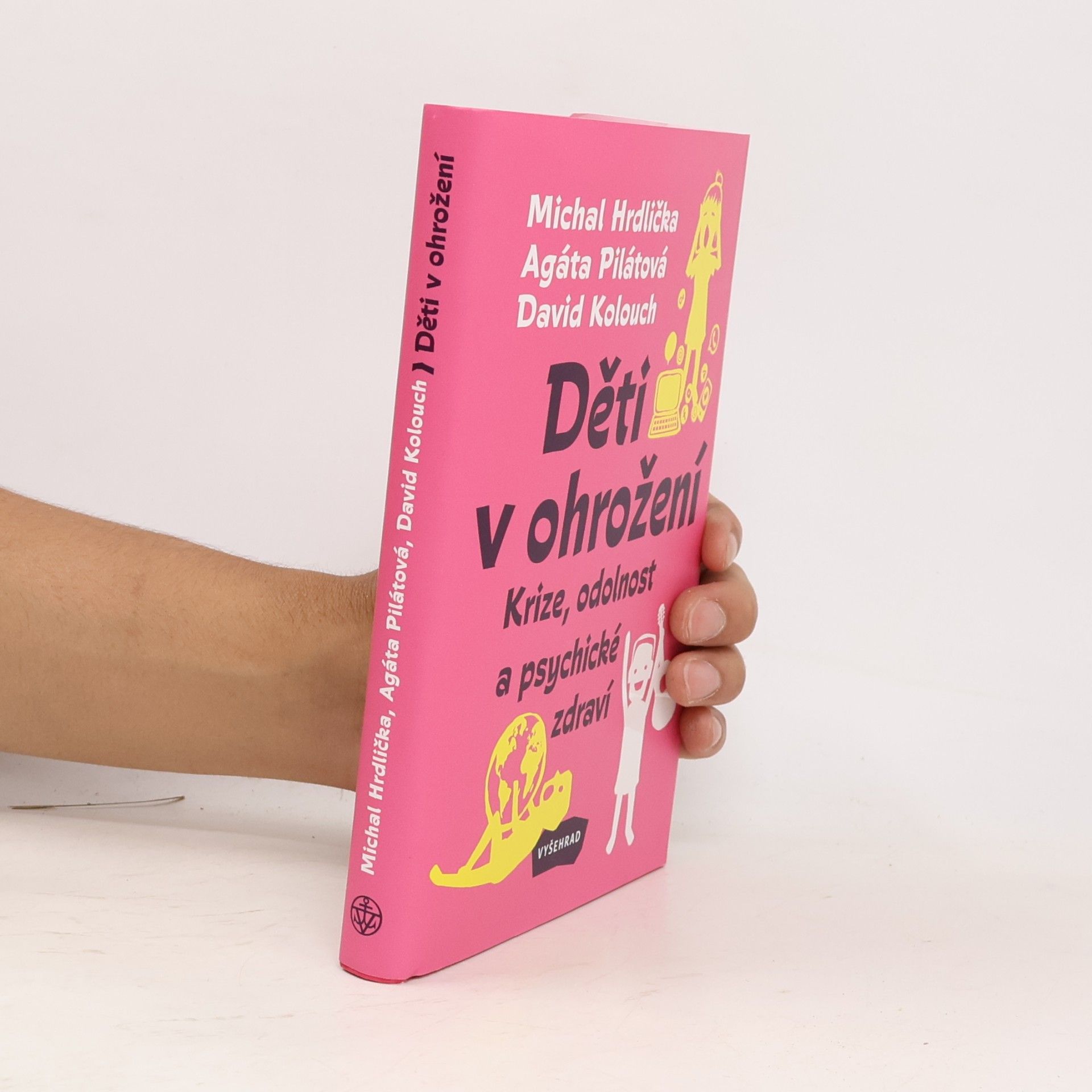 Agáta Pilátová Děti v ohrožení. krize, odolnost a psychické zdraví