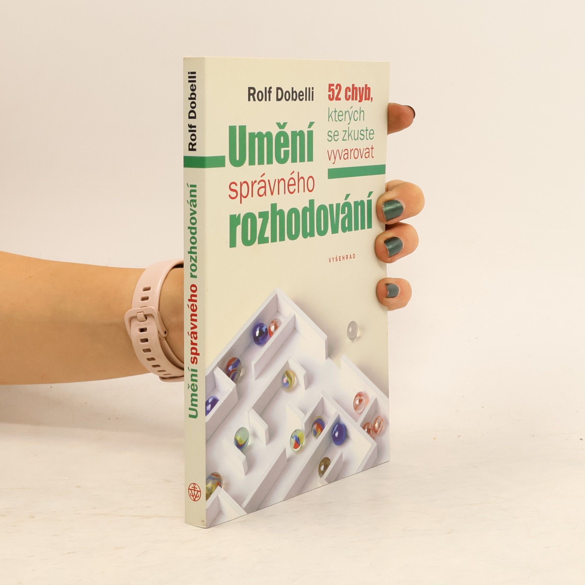 Rolf Dobelli Umění správného rozhodování