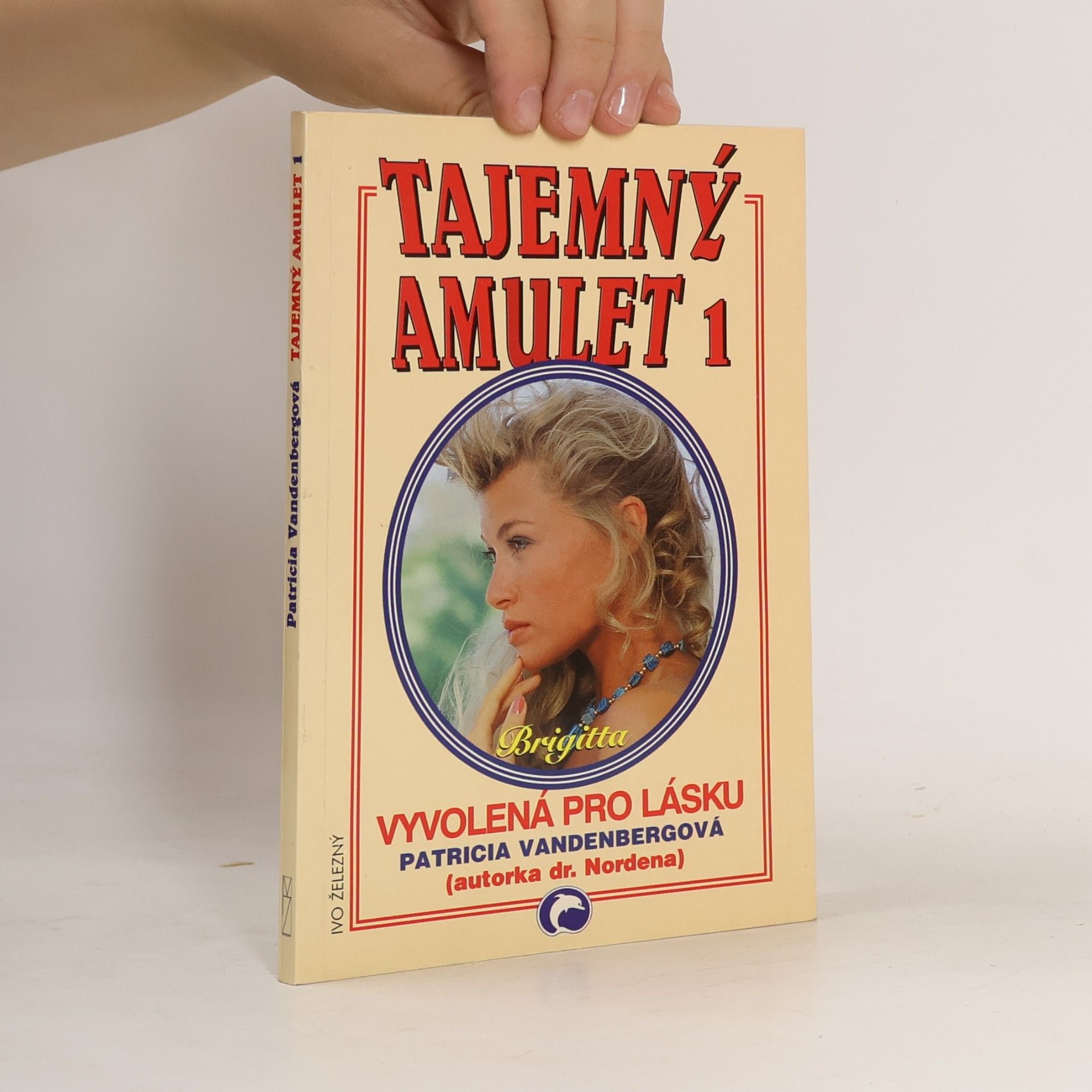 Patricia Vandenberg Tajemný amulet 1: Vyvolená pro lásku - Brigitta