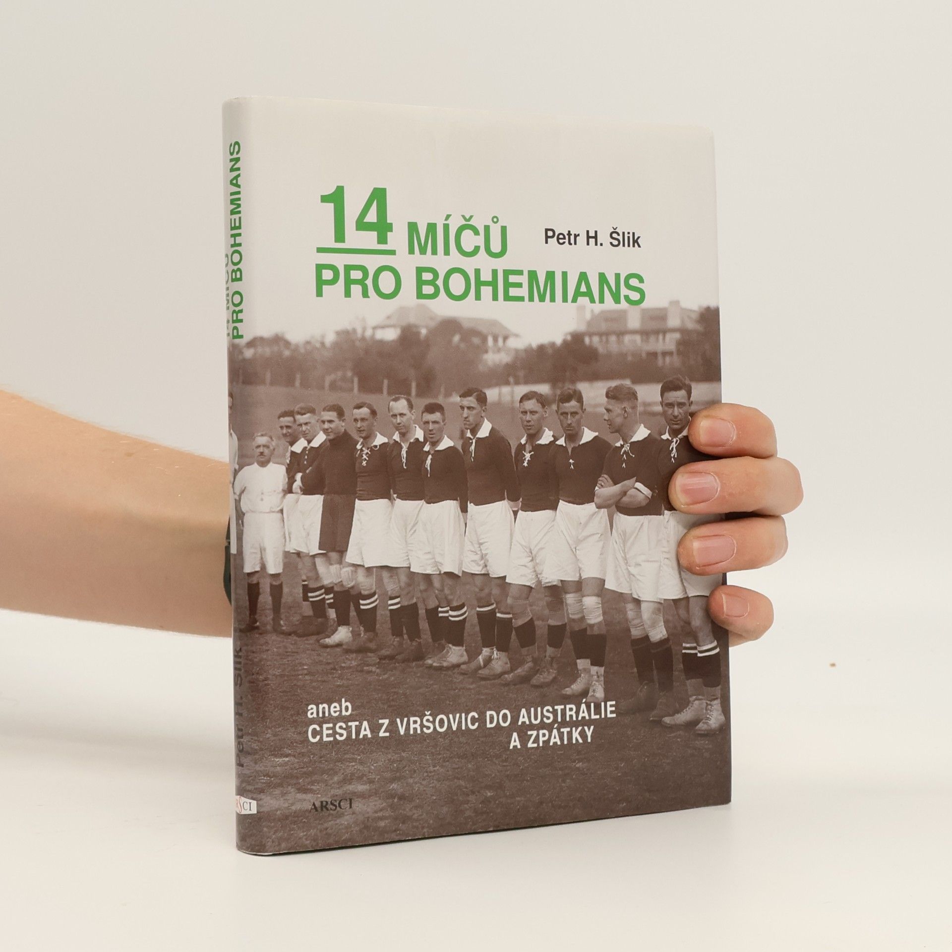 Petr Hugo Šlik 14 míčů pro Bohemians aneb cesta z Vršovic do Austrálie a zpátky