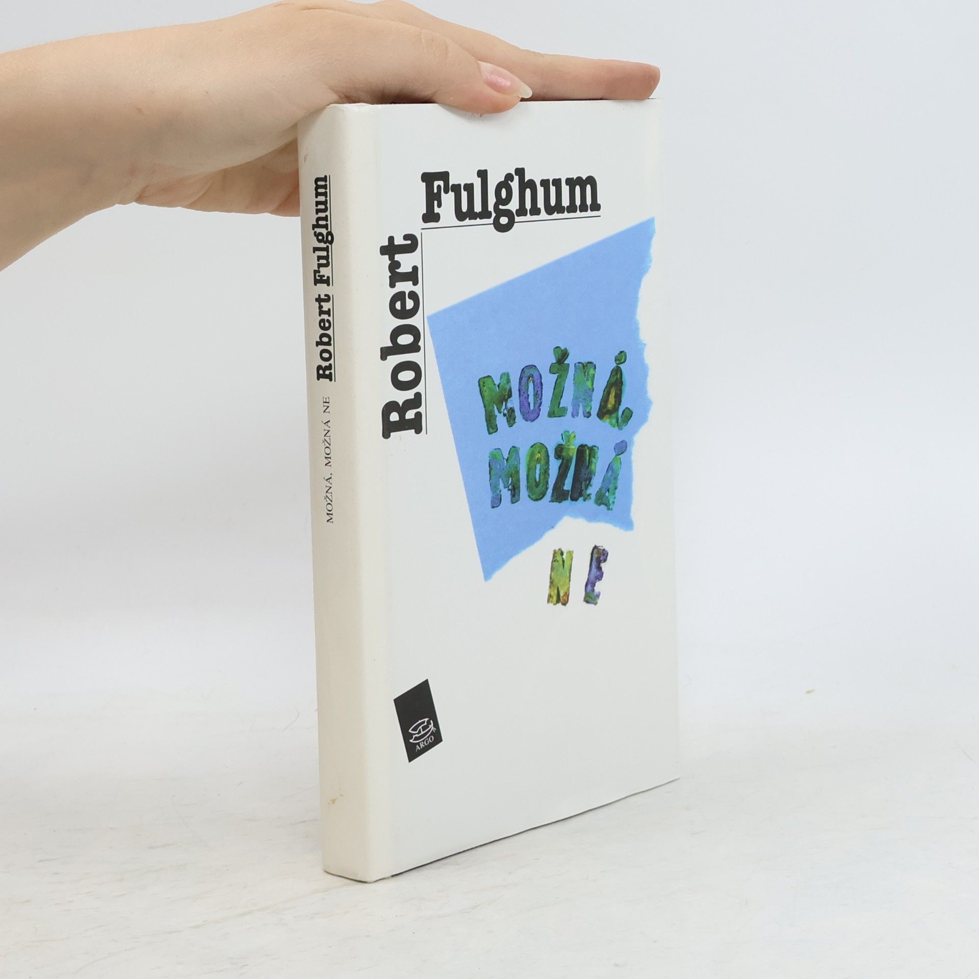 Robert Fulghum Možná, možná ne. Nápady z vnitřního světa