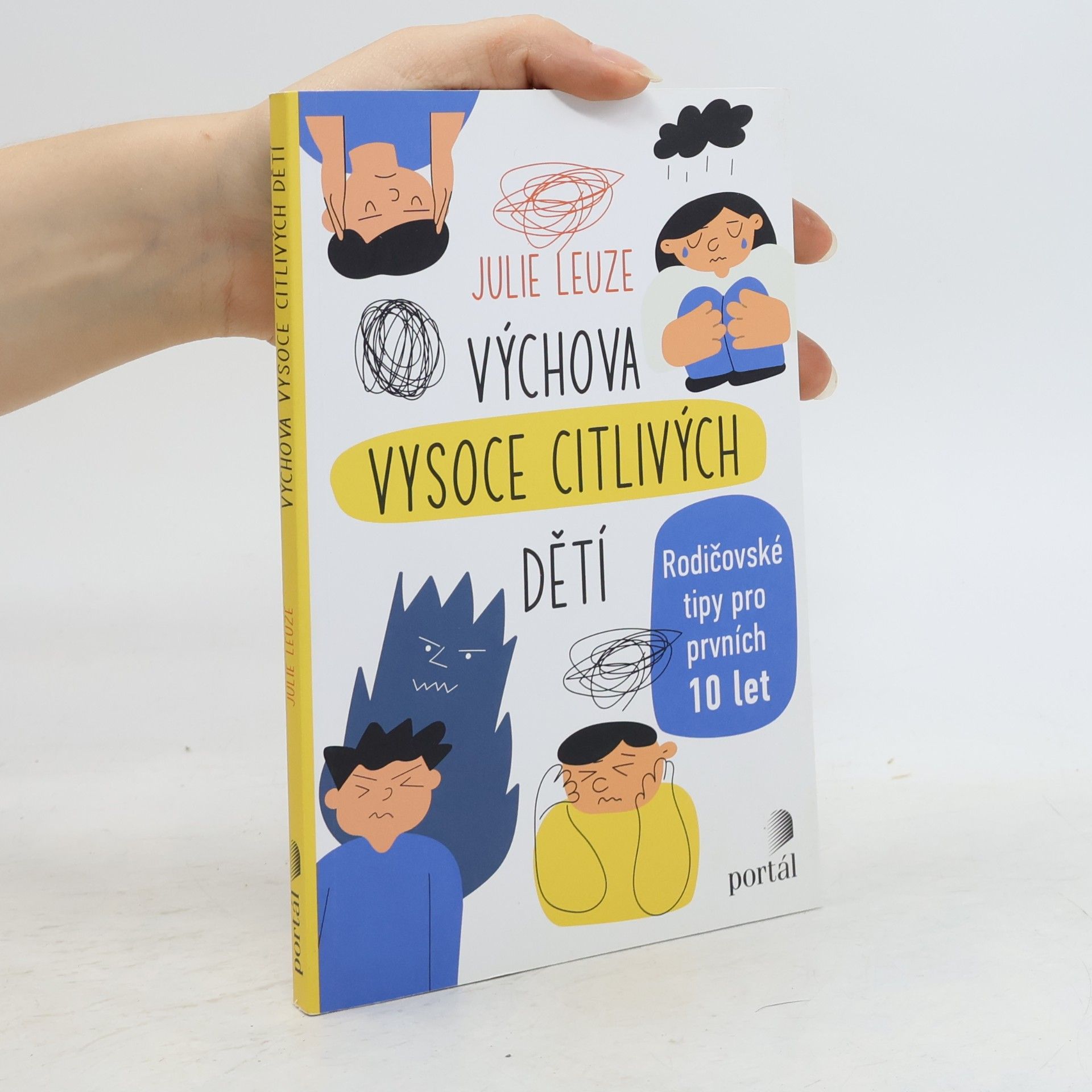 Julie Leuze Výchova vysoce citlivých dětí: rodičovské tipy pro prvních 10 let