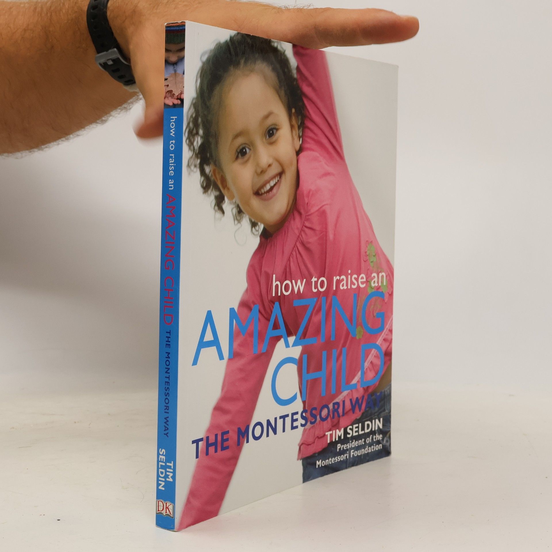 Tim Seldin How to Raise an Amazing Child the Montessori Way