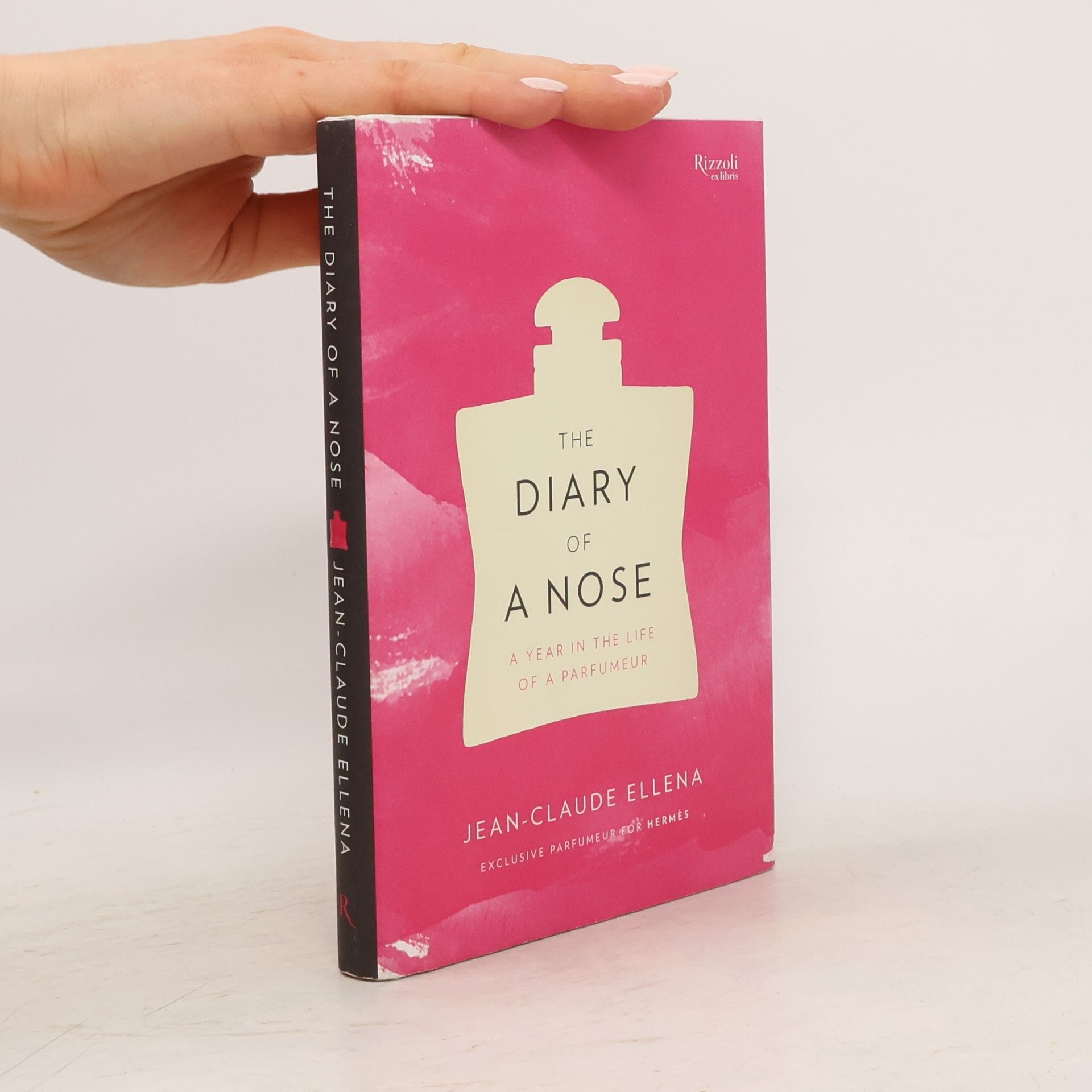 Jean-Claude Ellena The Diary of a Nose: A Year in the Life of a Parfumeur