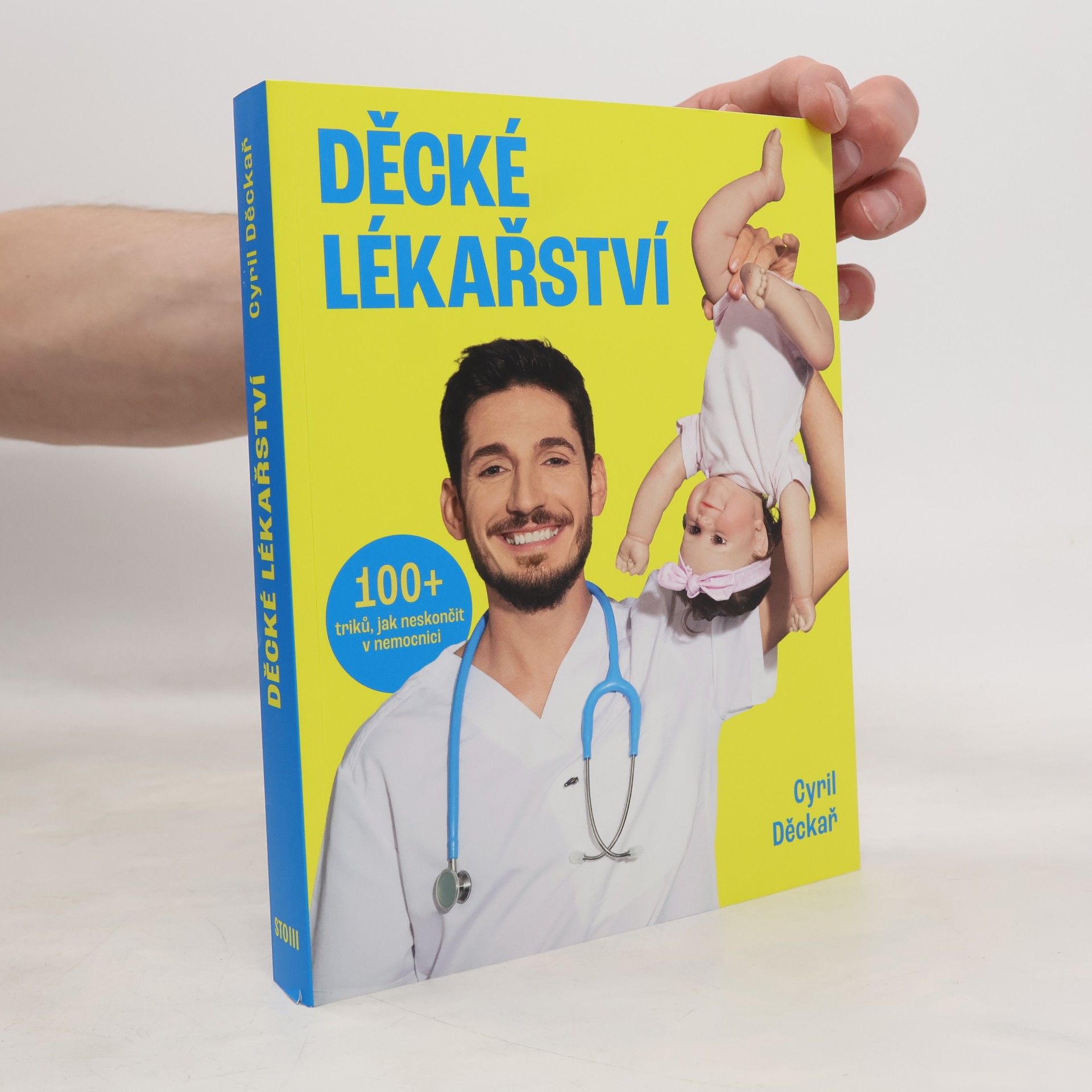 Cyril Děckař Děcké lékařství. 100+ triků, jak neskončit v nemocnici