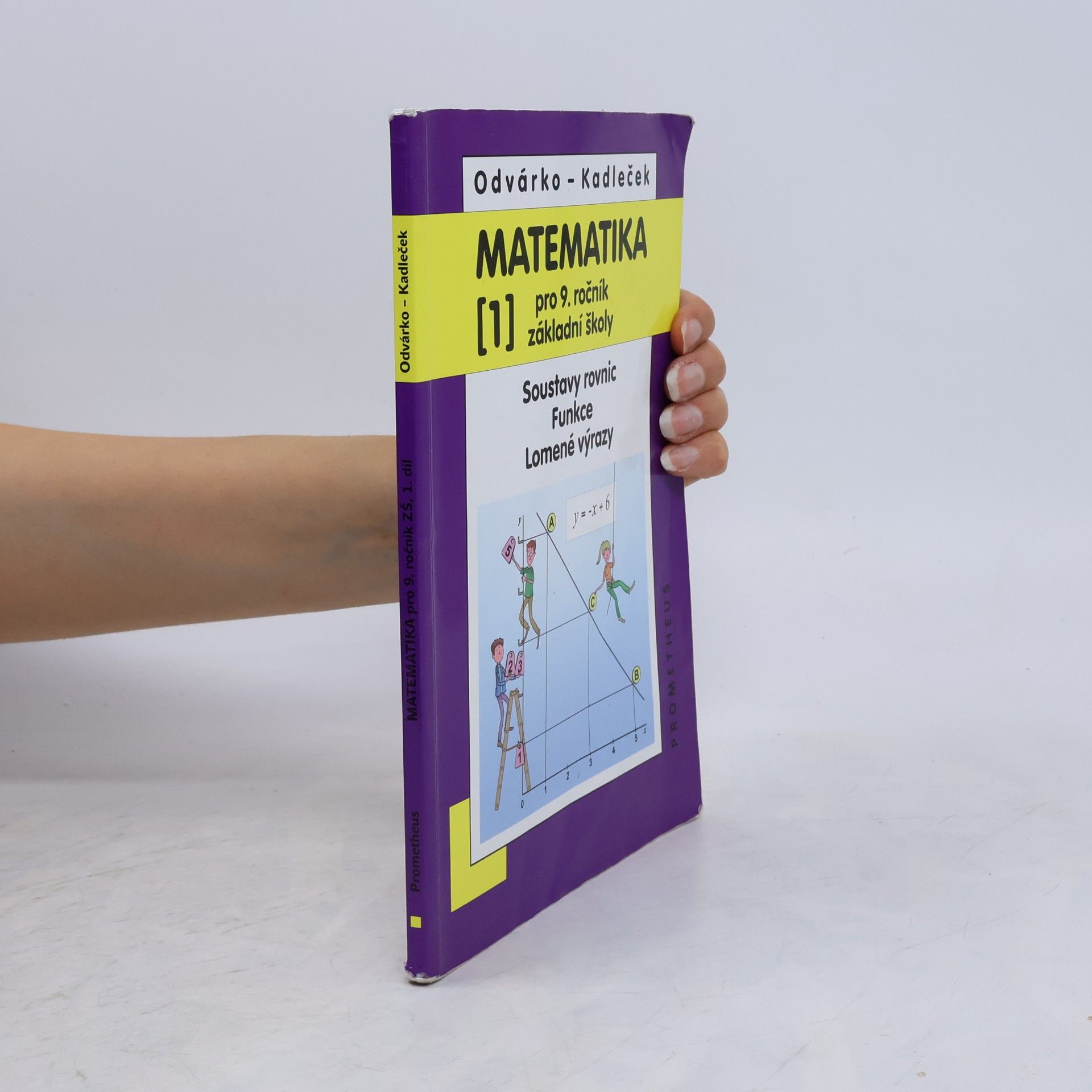 Jiří Kadleček Matematika pro 9. ročník základní školy. (1), Soustavy rovnic, funkce, lomené výrazy