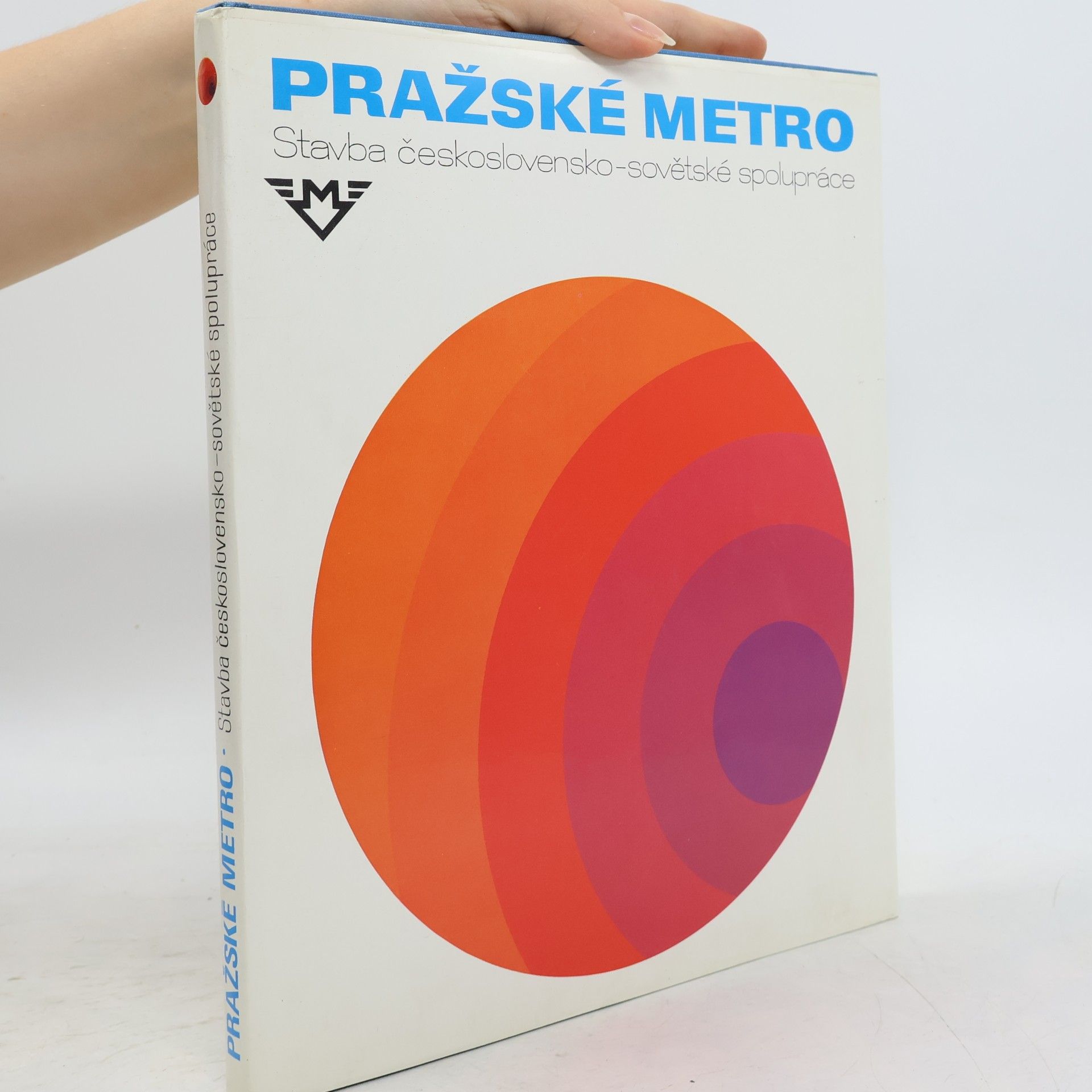 Kolektiv autorů Pražské metro. Stavba československo-sovětské spolupráce
