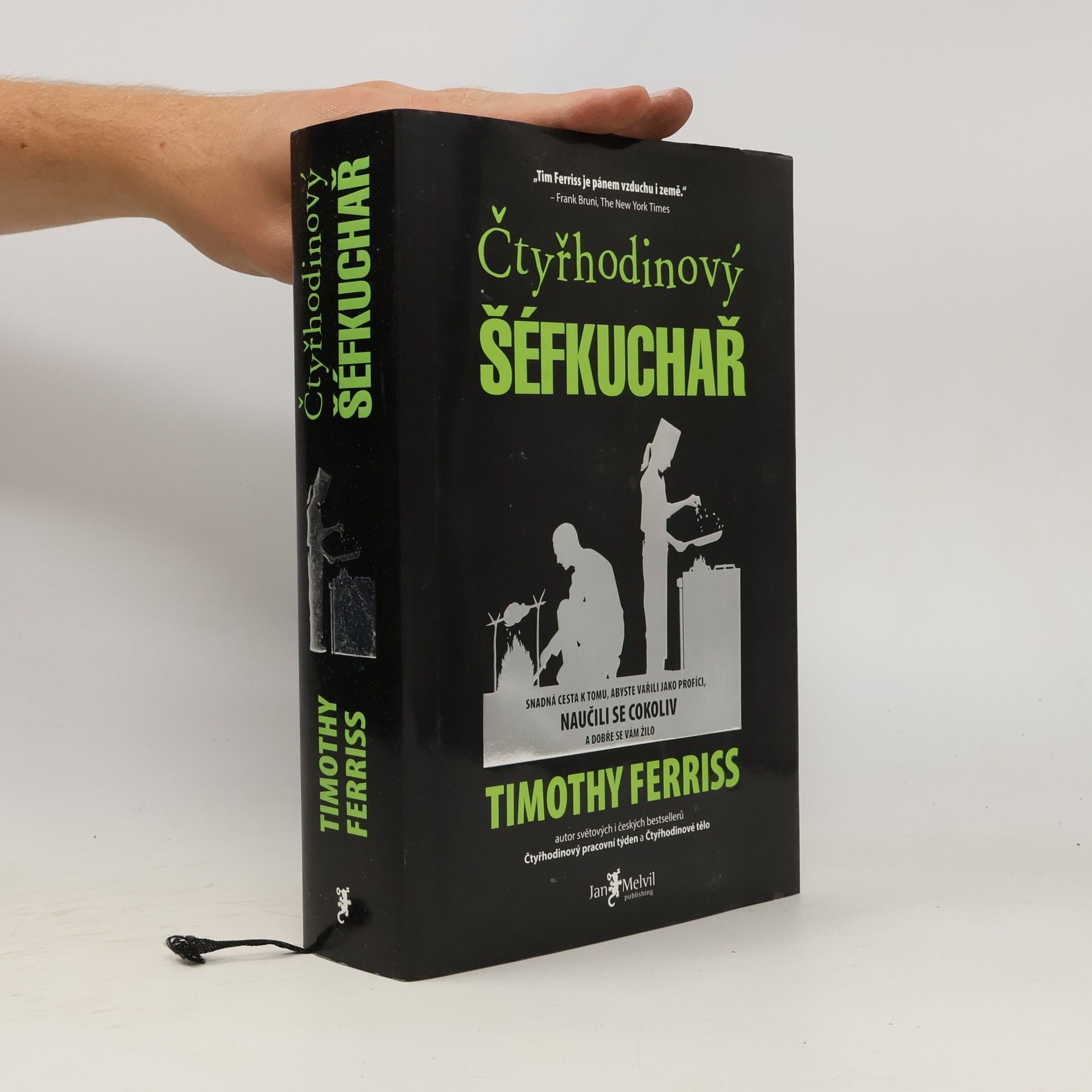 Timothy Ferriss Čtyřhodinový šéfkuchař. Snadná cesta k tomu, abyste vařili jako profíci, naučili se cokoliv a dobře se vám žilo