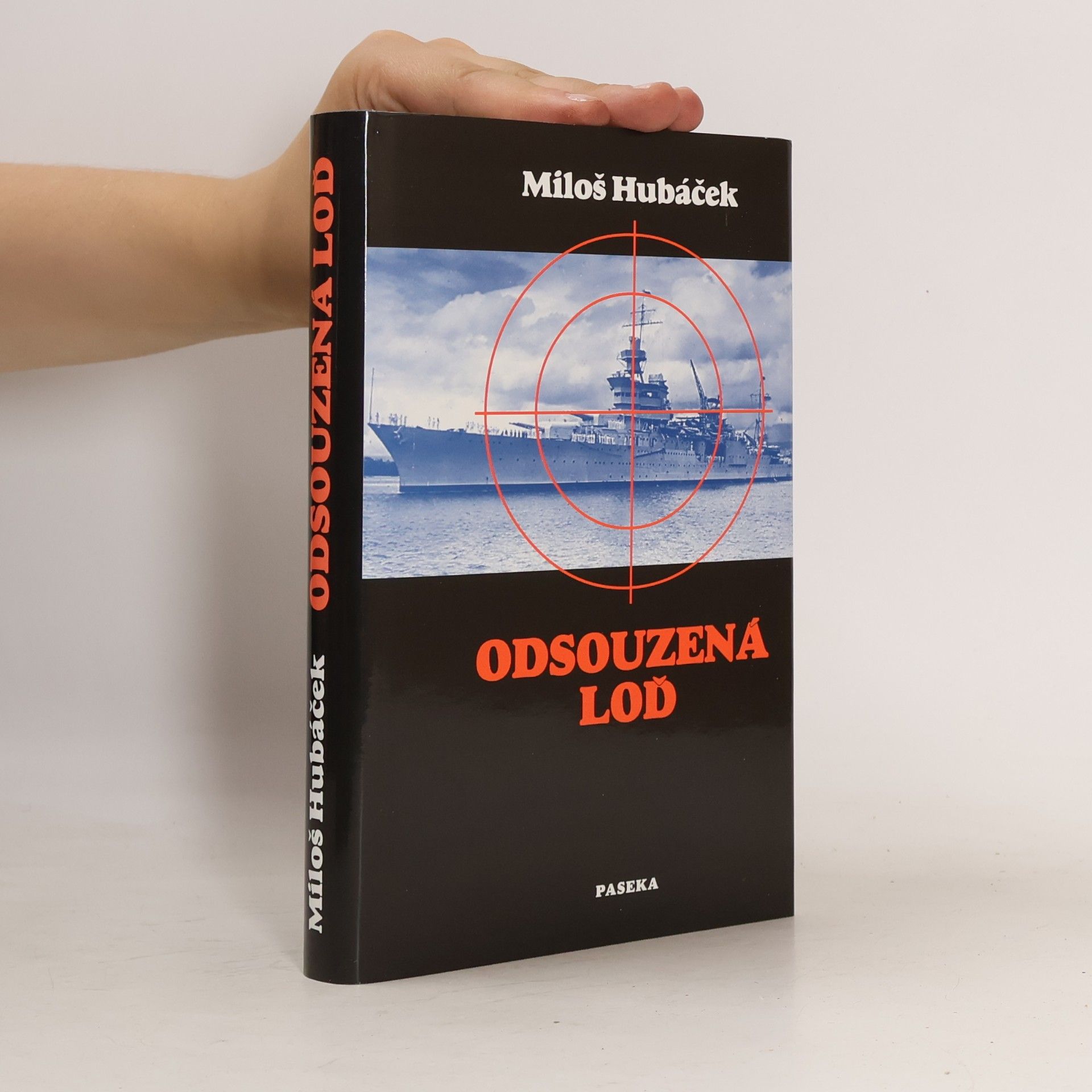 Miloš Hubáček Odsouzená loď. Drama těžkého křižníku Indianapolis