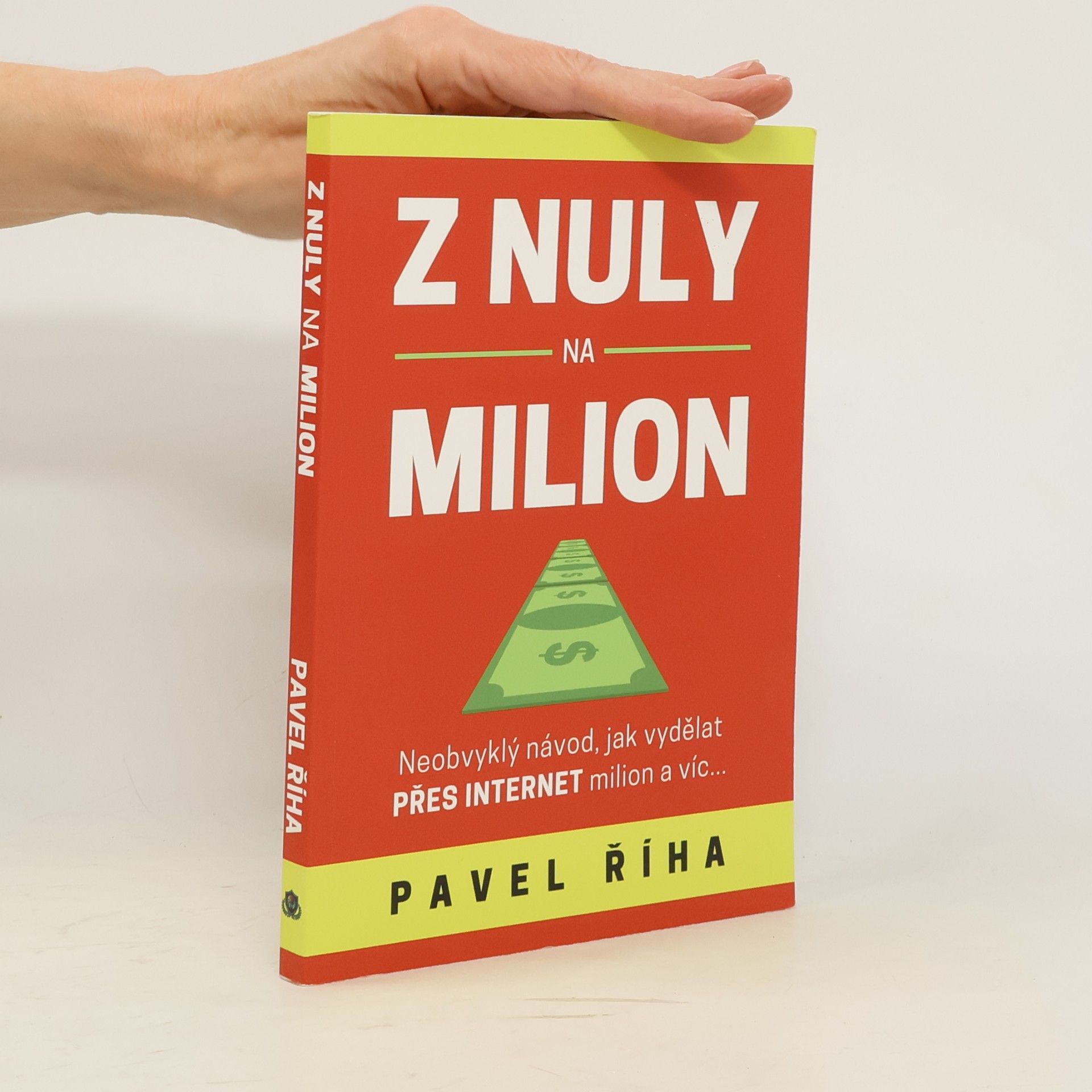 Pavel Říha Z nuly na milion