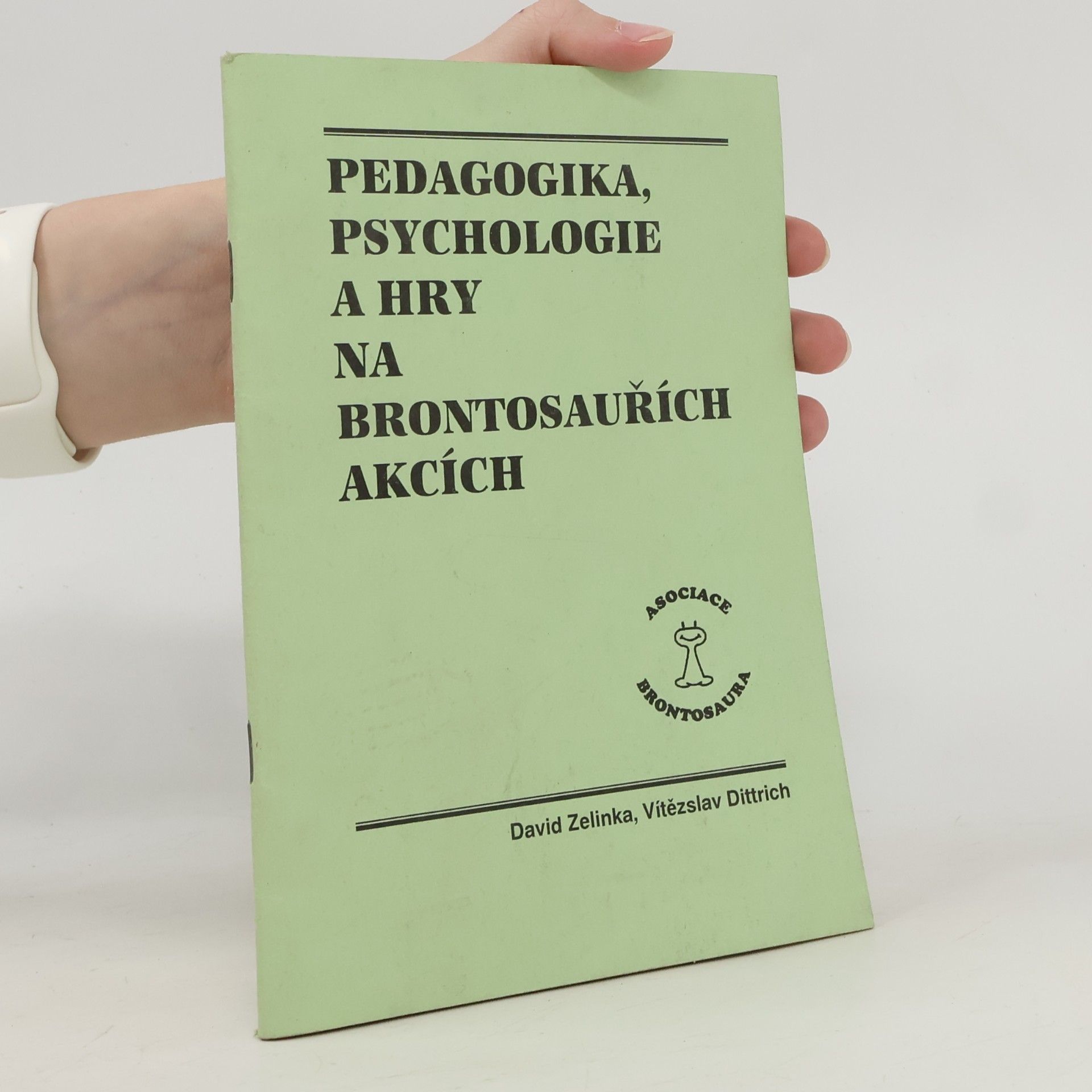 Vítězslav Dittrich Pedagogika, psychologie a hry na brontosauřích akcích
