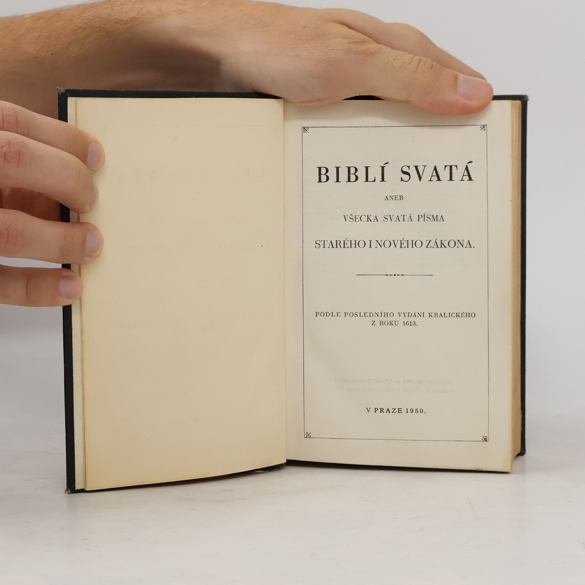 Kolektiv autorů Biblí svatá aneb Všecka svatá písma Starého i Nového zákona podle posledního vydání kralického z roku 1613