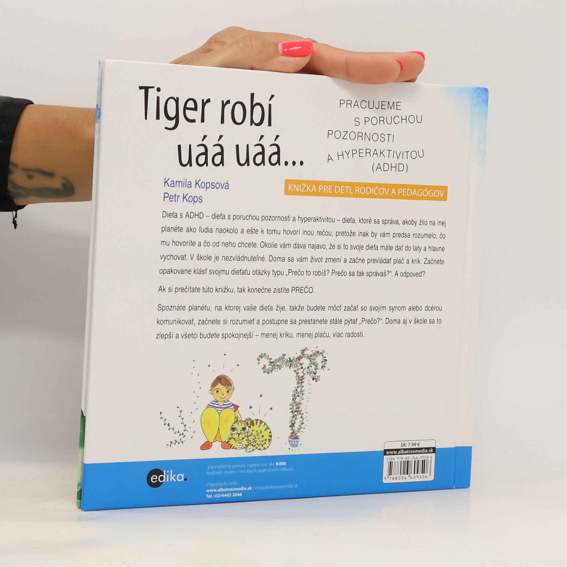 Kamila Kopsová Tiger robí uáá uáá: Pracujeme s poruchou pozornosti a hyperaktivitou (ADHD); knižka pre deti, rodičov a pedagógov
