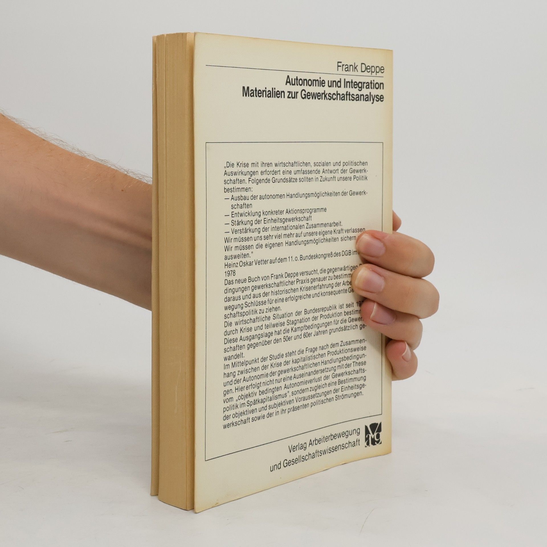 Frank Deppe Schriftenreihe für Sozialgeschichte und Arbeiterbewegung der Studiengesellschaft ... Arbeiterbewegung Marburg - 9: Autonomie und Integration
