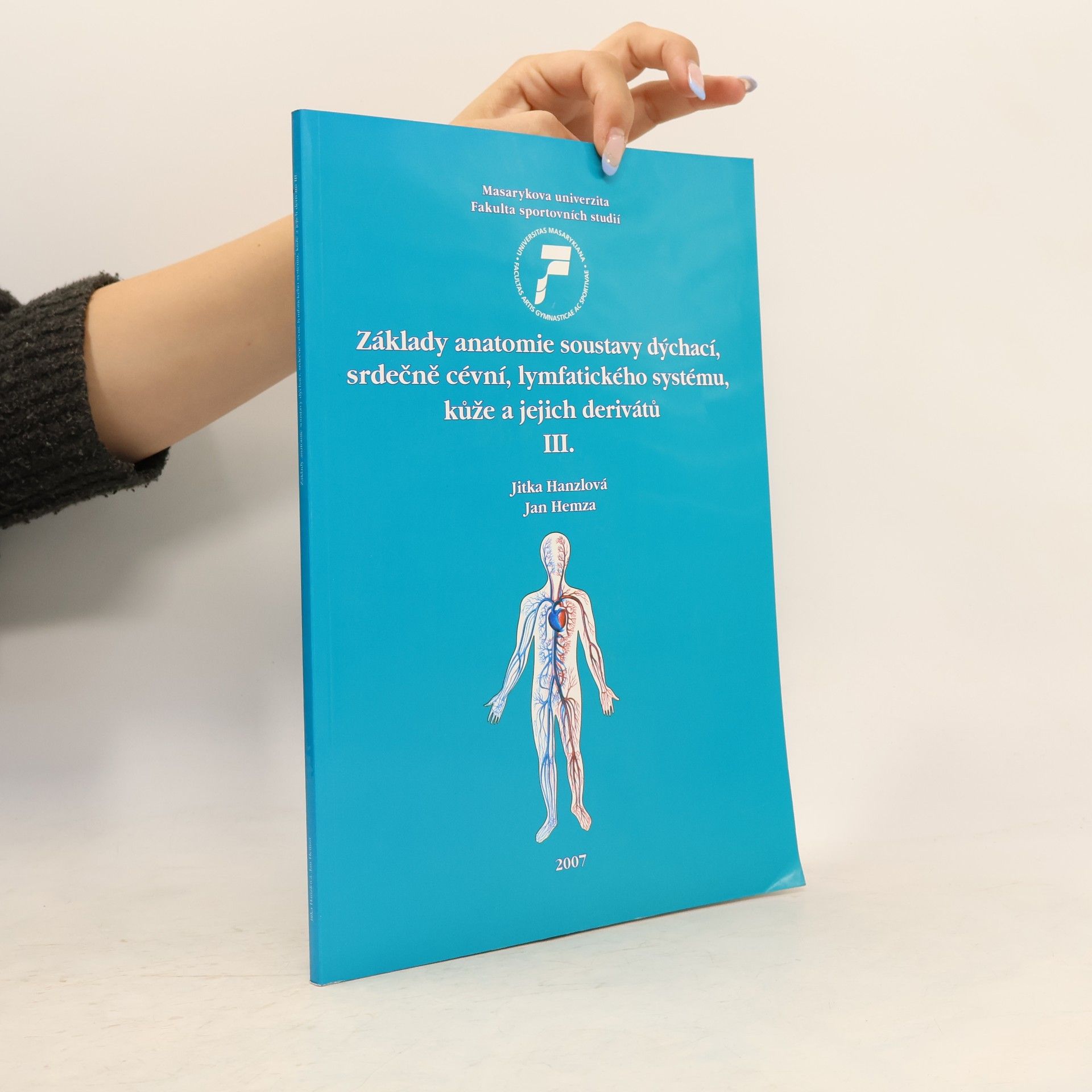 Jitka Hanzlova Základy anatomie soustavy dýchací, srdečně cévní, lymfatického systému, kůže a jejich derivátů III.