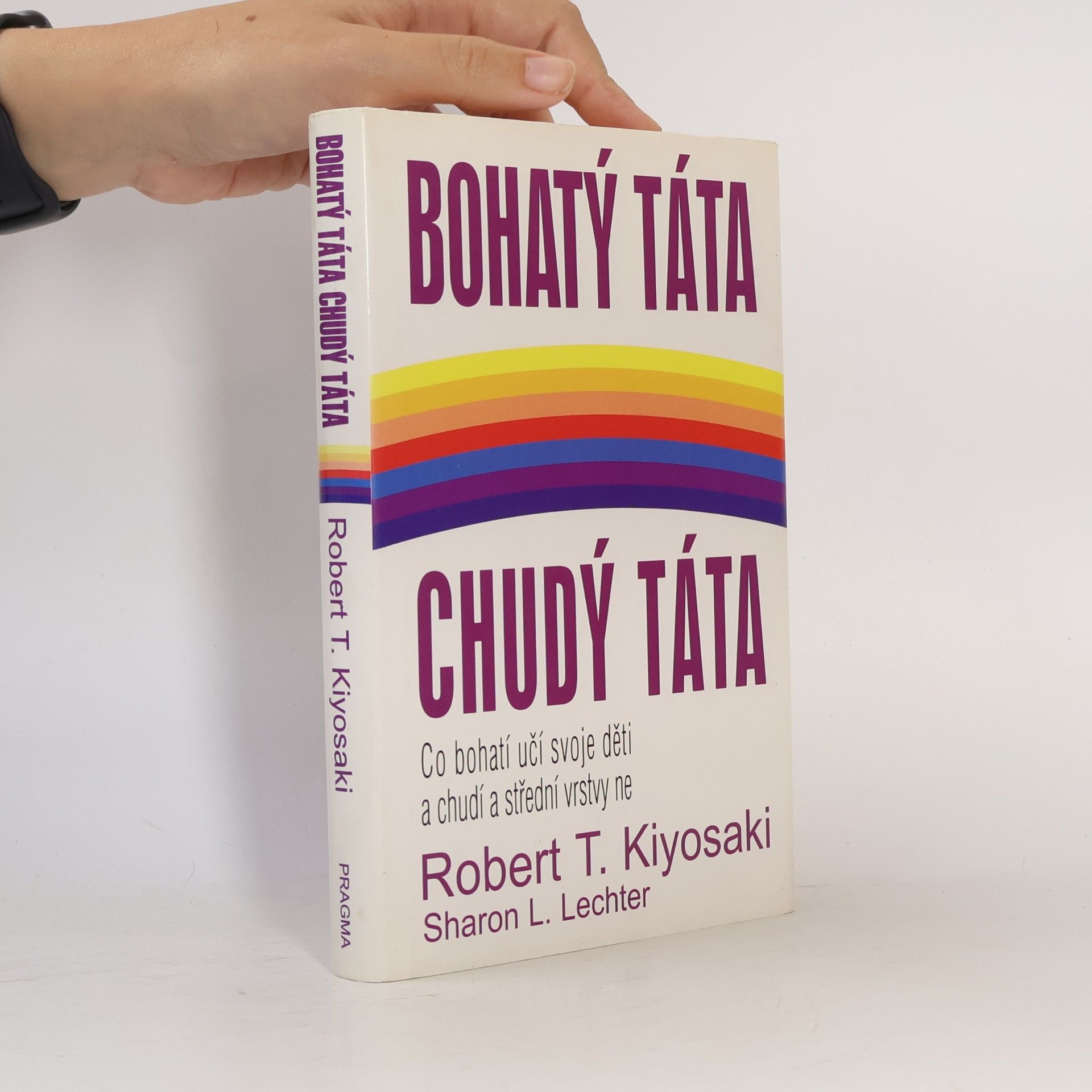 Robert Kiyosaki Bohatý táta, chudý táta