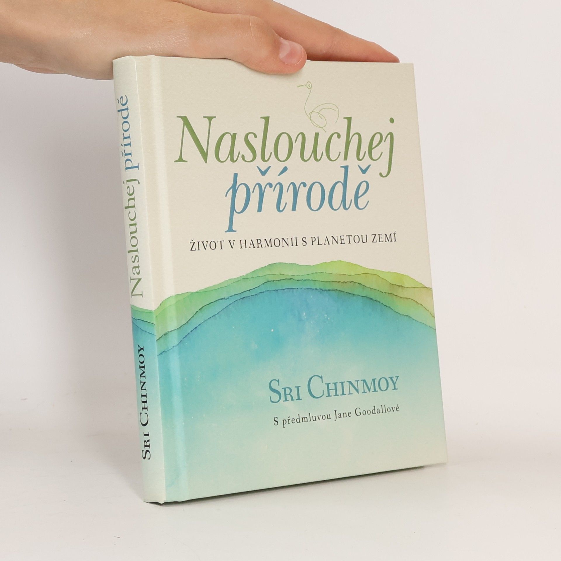 Sri Chinmoy Naslouchej přírodě : život v harmonii s planetou Zemí