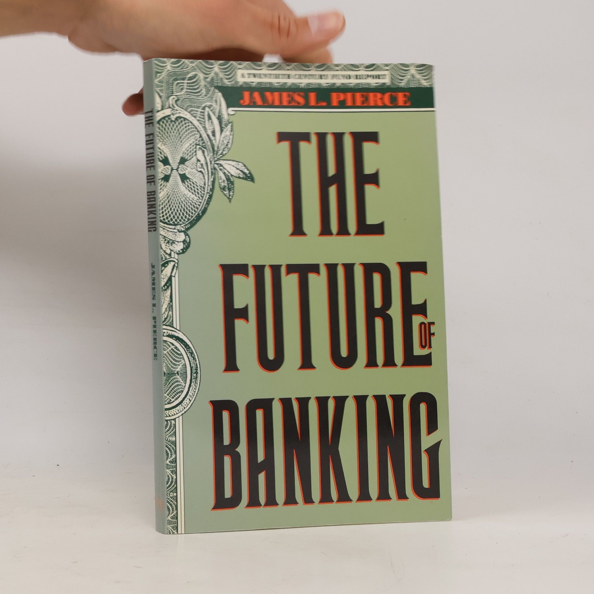 Professor James L. Pierce The Future of Banking