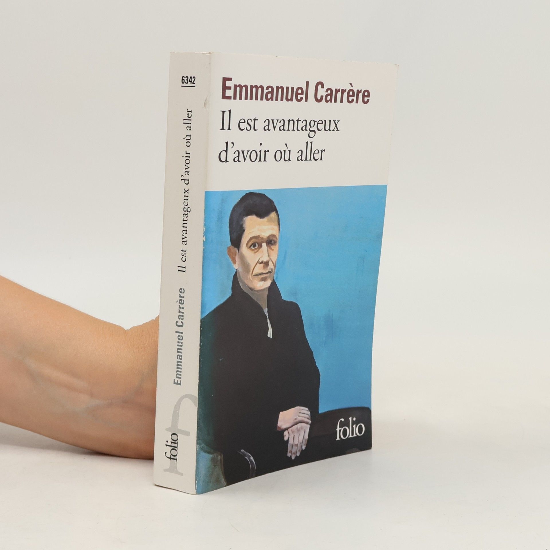 Emmanuel Carrère folio: Il est avantageux d'avoir où aller
