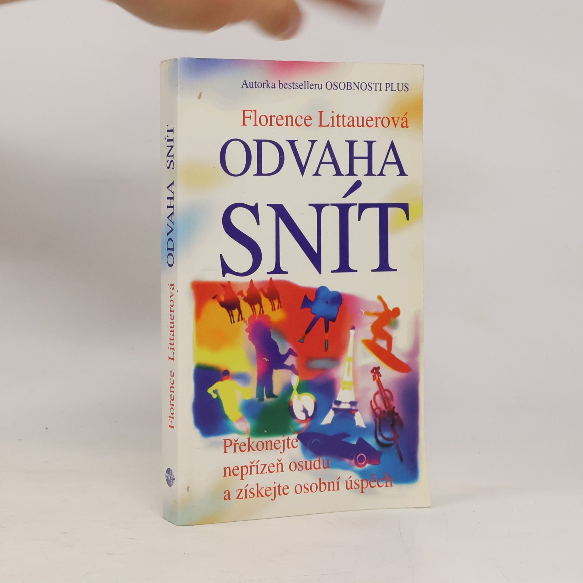 Odvaha snít - Překonejte nepřízeň osudu a získejte osobní úspěch