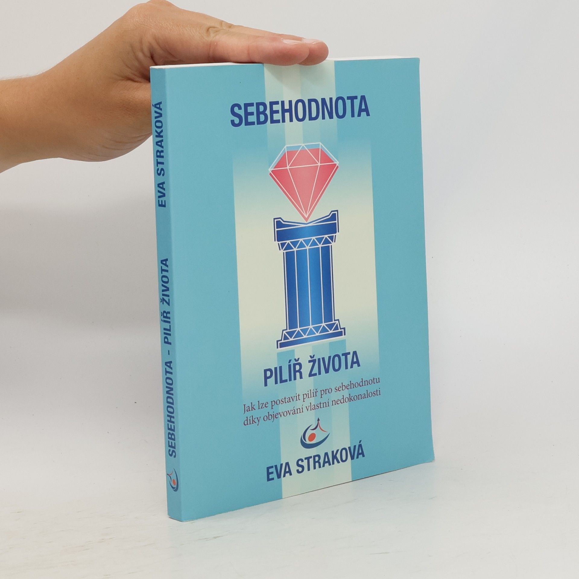 Eva Straková Sebehodnota. Pilíř života
