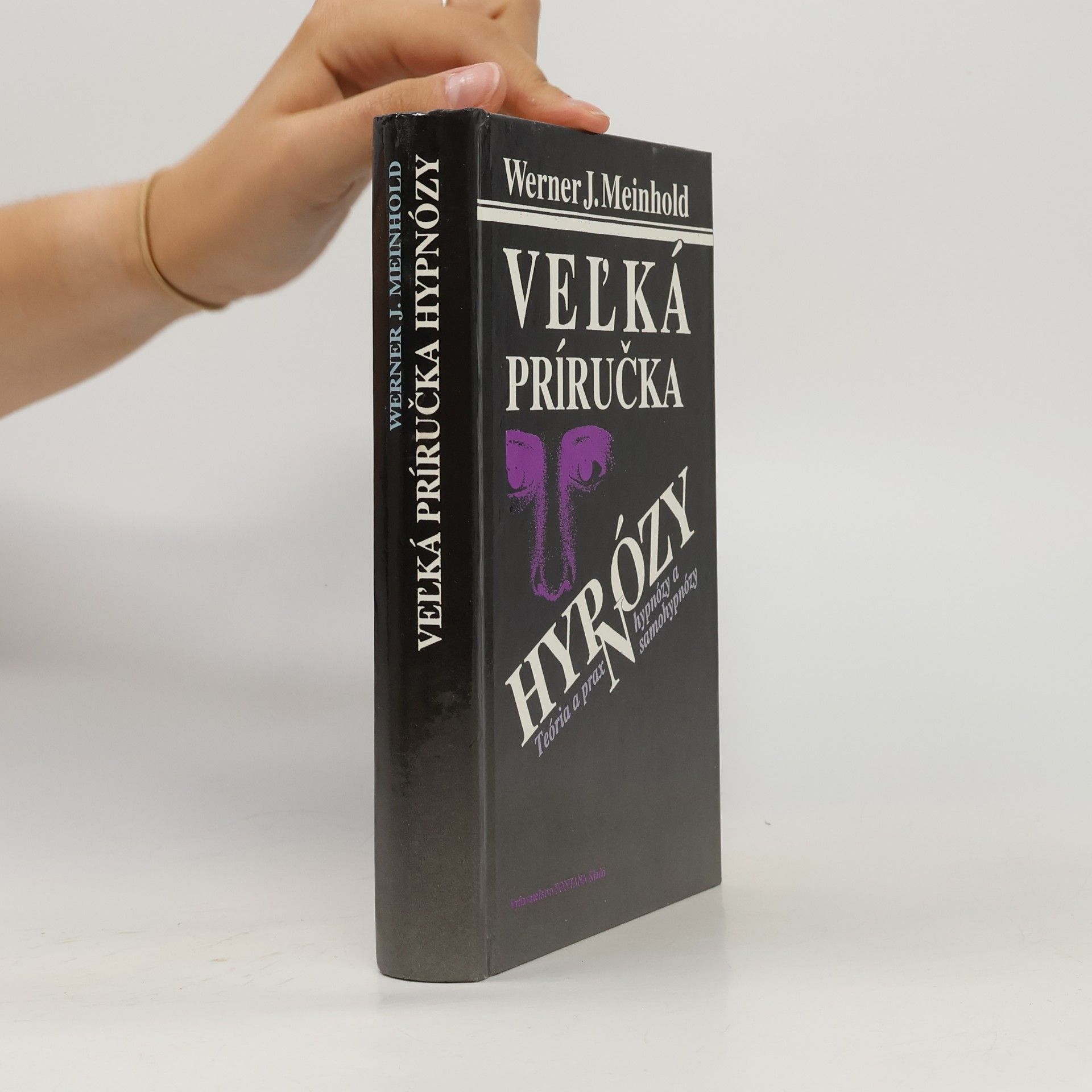 Werner J. Meinhold Veľká príručka hypnózy: Teória a prax hypnózy a samohypnózy