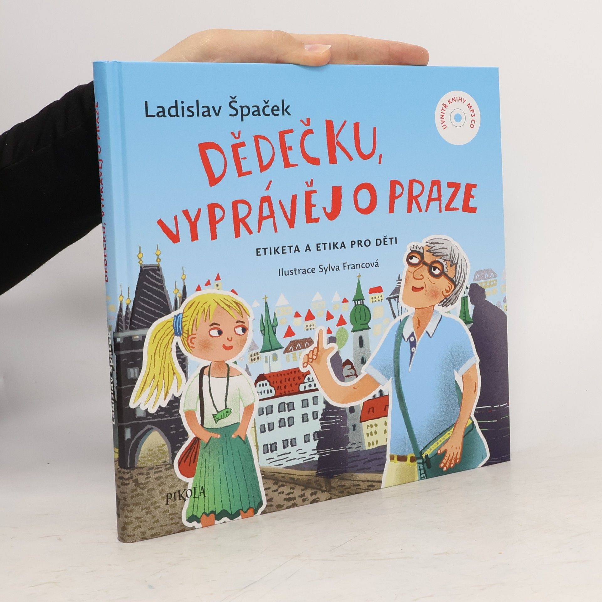 Ladislav Špaček Dědečku, vyprávěj o Praze : etiketa a etika pro děti