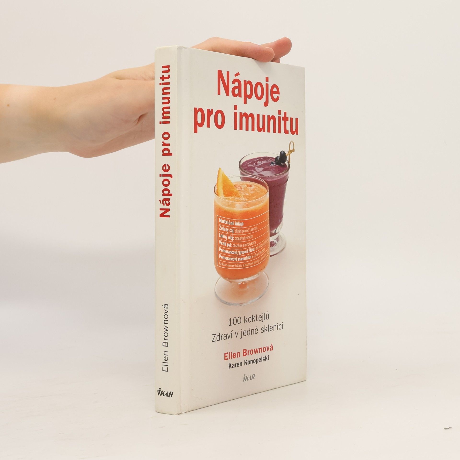 Karen Konopelski Hensley Nápoje pro imunitu. 100 koktejlů. Zdraví v jedné sklenici