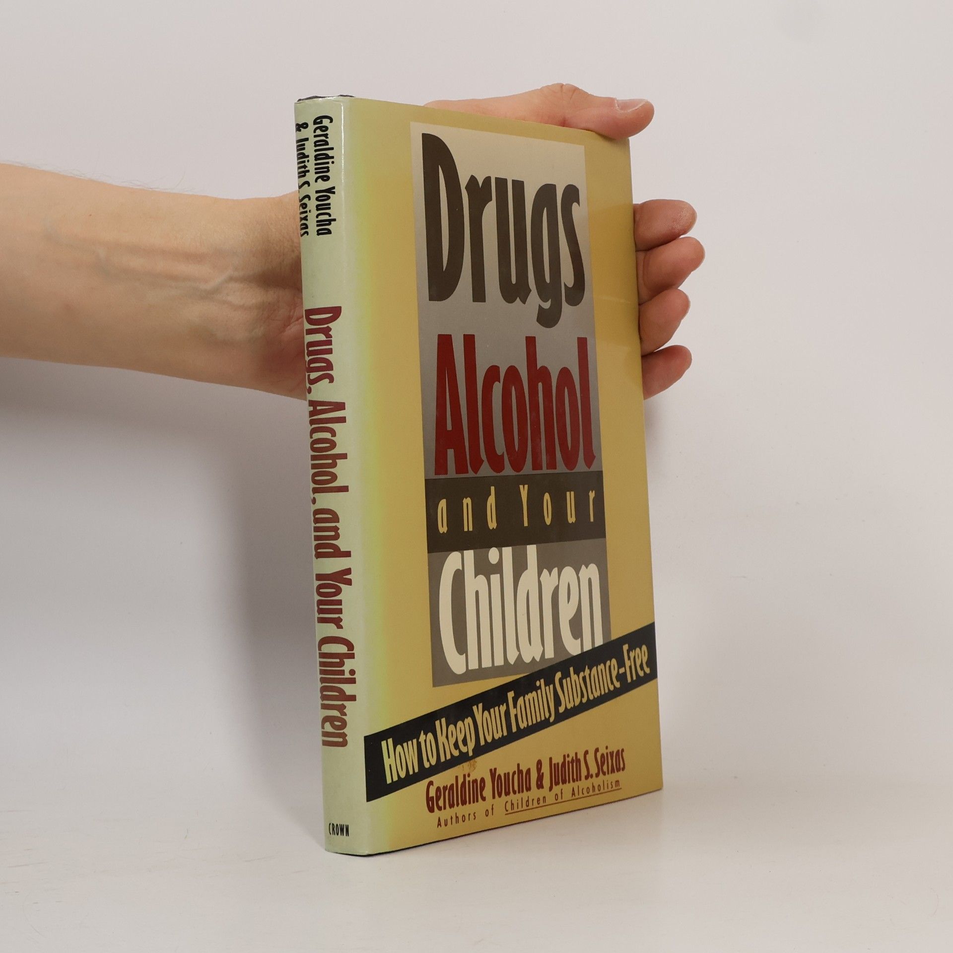 Judith S. Seixas Drugs Alcohol & Your Children