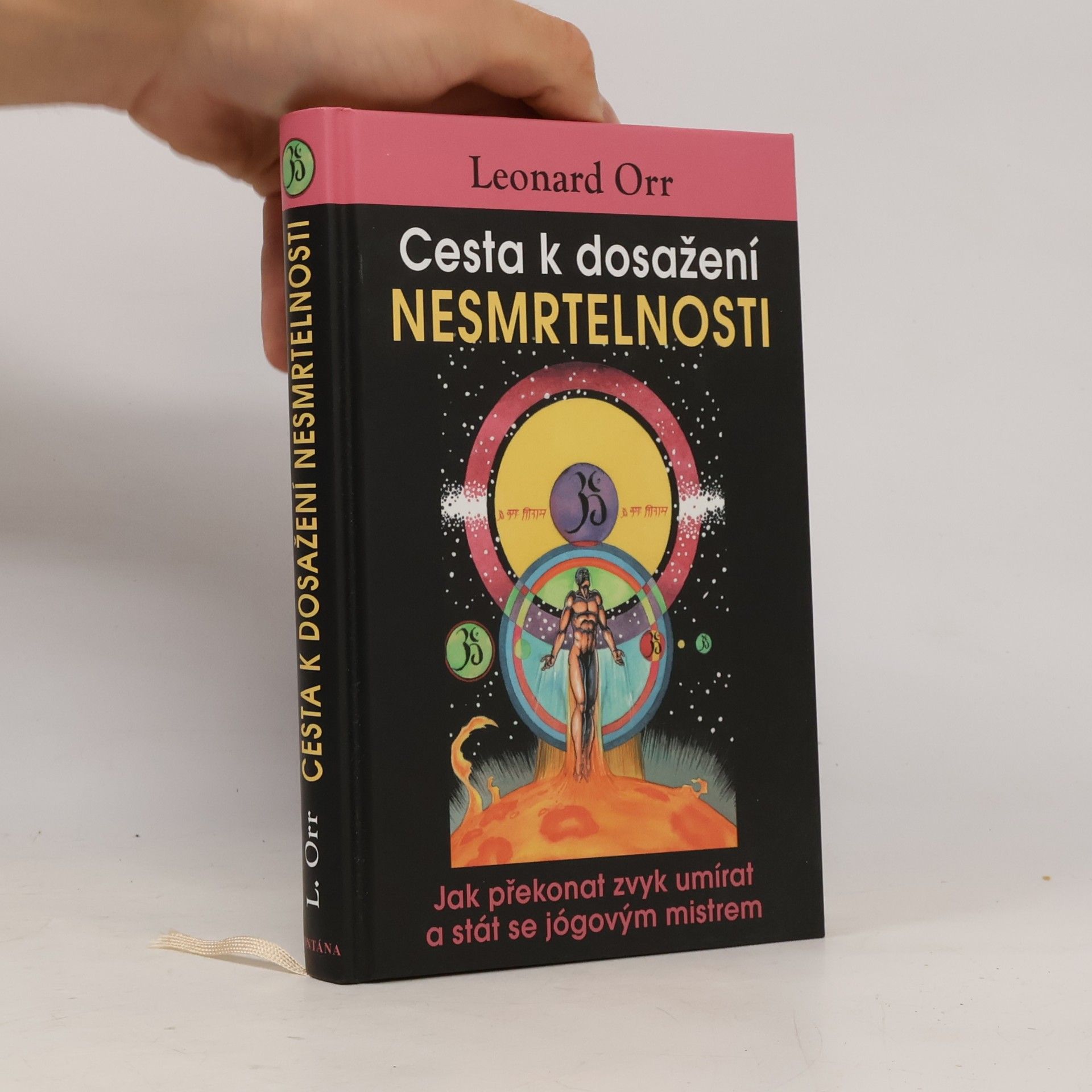 Leonard Orr Cesta k dosažení nesmrtelnosti aneb Jak překonat zvyk umírat