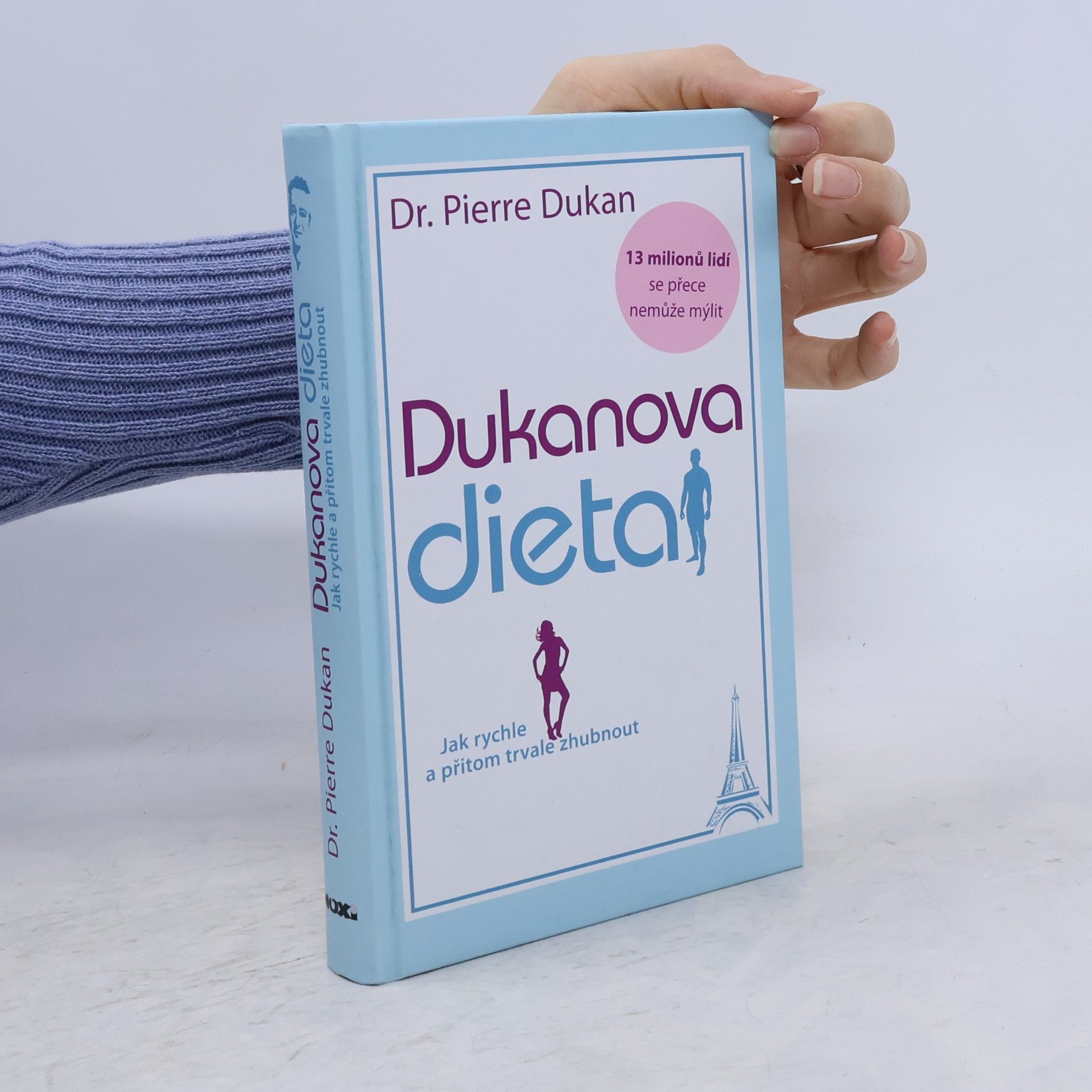 Pierre Dukan Dukanova dieta - Jak rychle a přitom trvale zhubnout