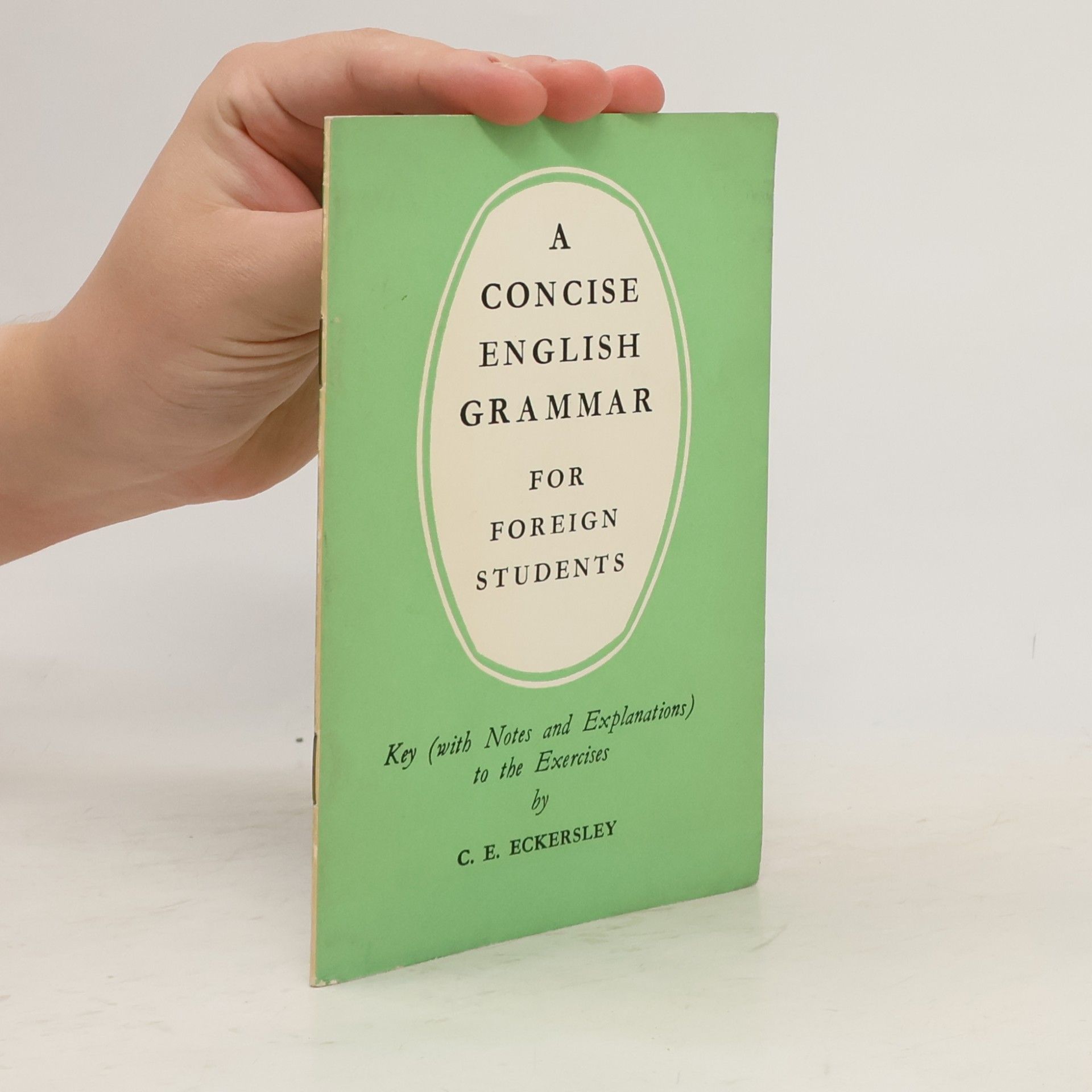 Charles Ewart Eckersley A Concise English Grammar for Foreign Students