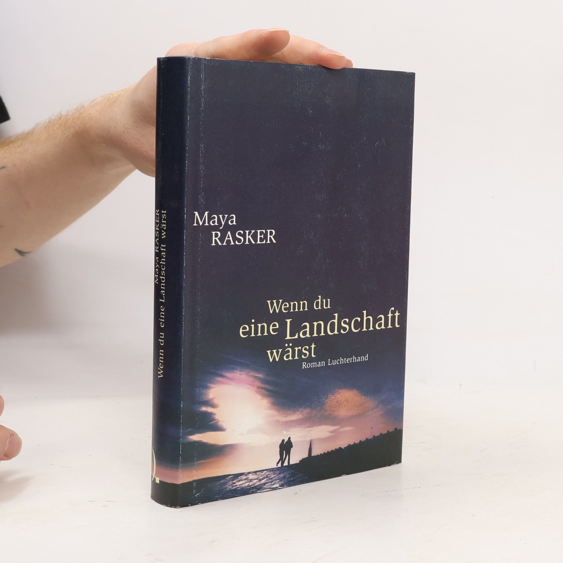 Maya Rasker Wenn du eine Landschaft wärst
