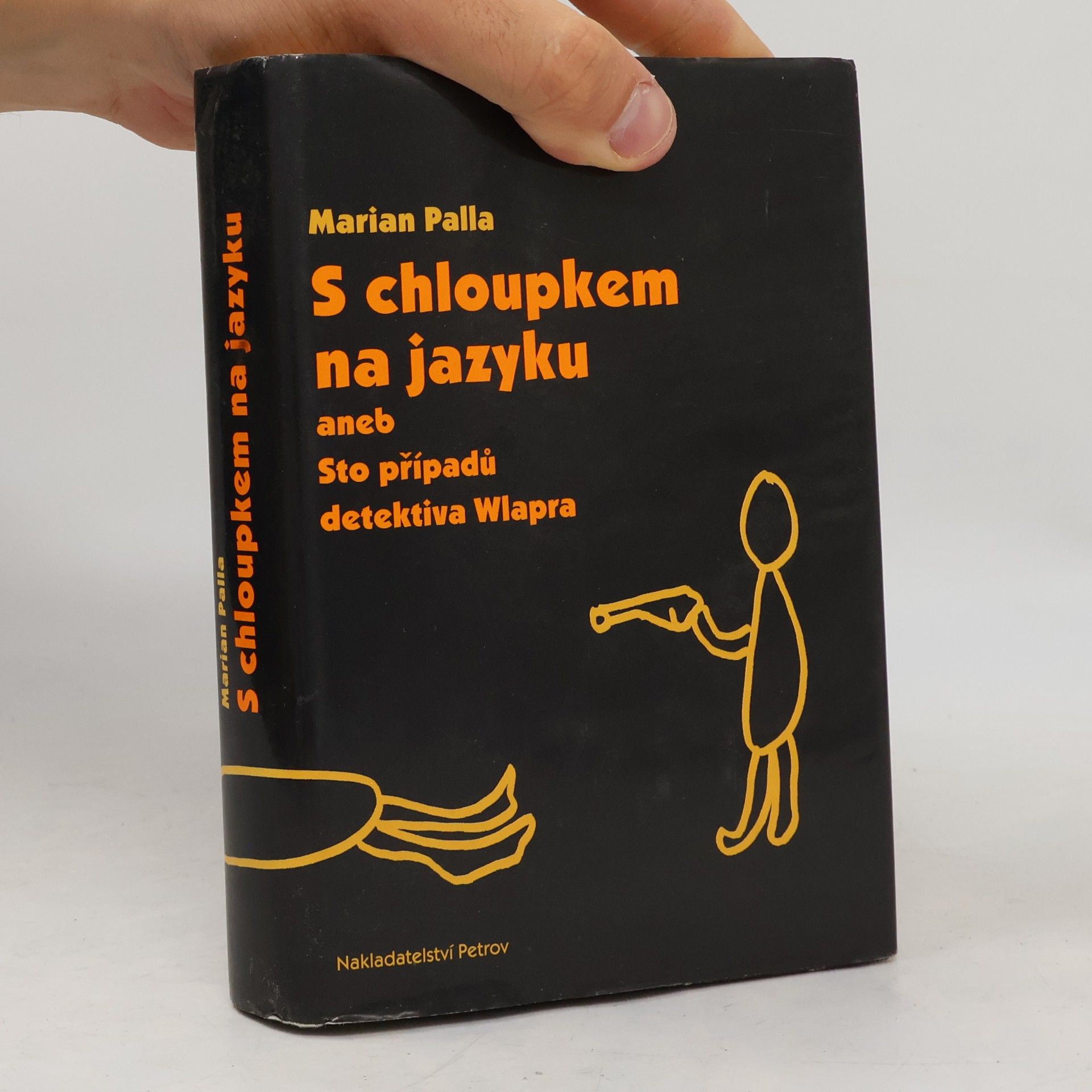 Marian Palla S chloupkem na jazyku aneb Sto případů detektiva Wlapra