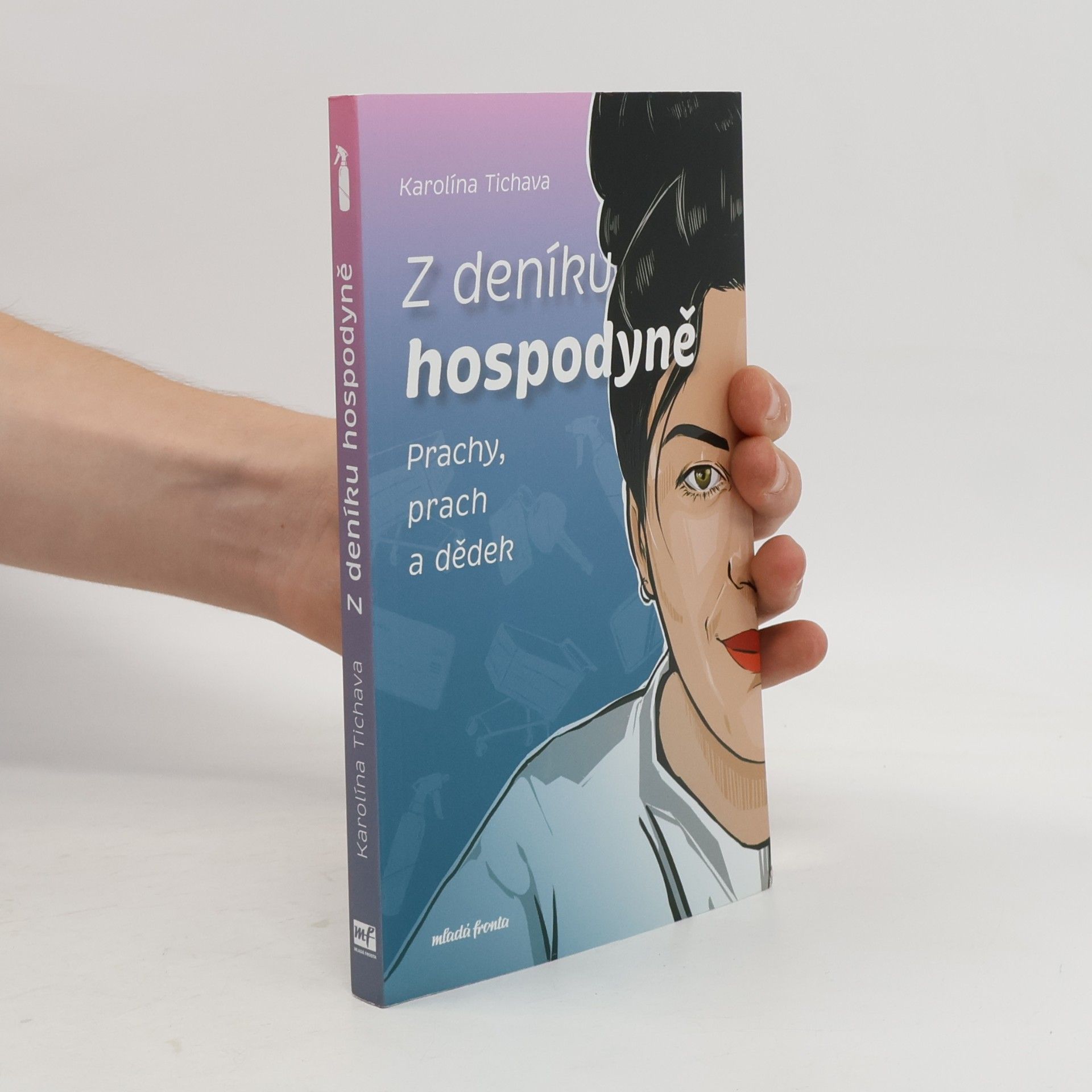 Karolína Tichava Z deníku hospodyně - Prachy, prach a dědek