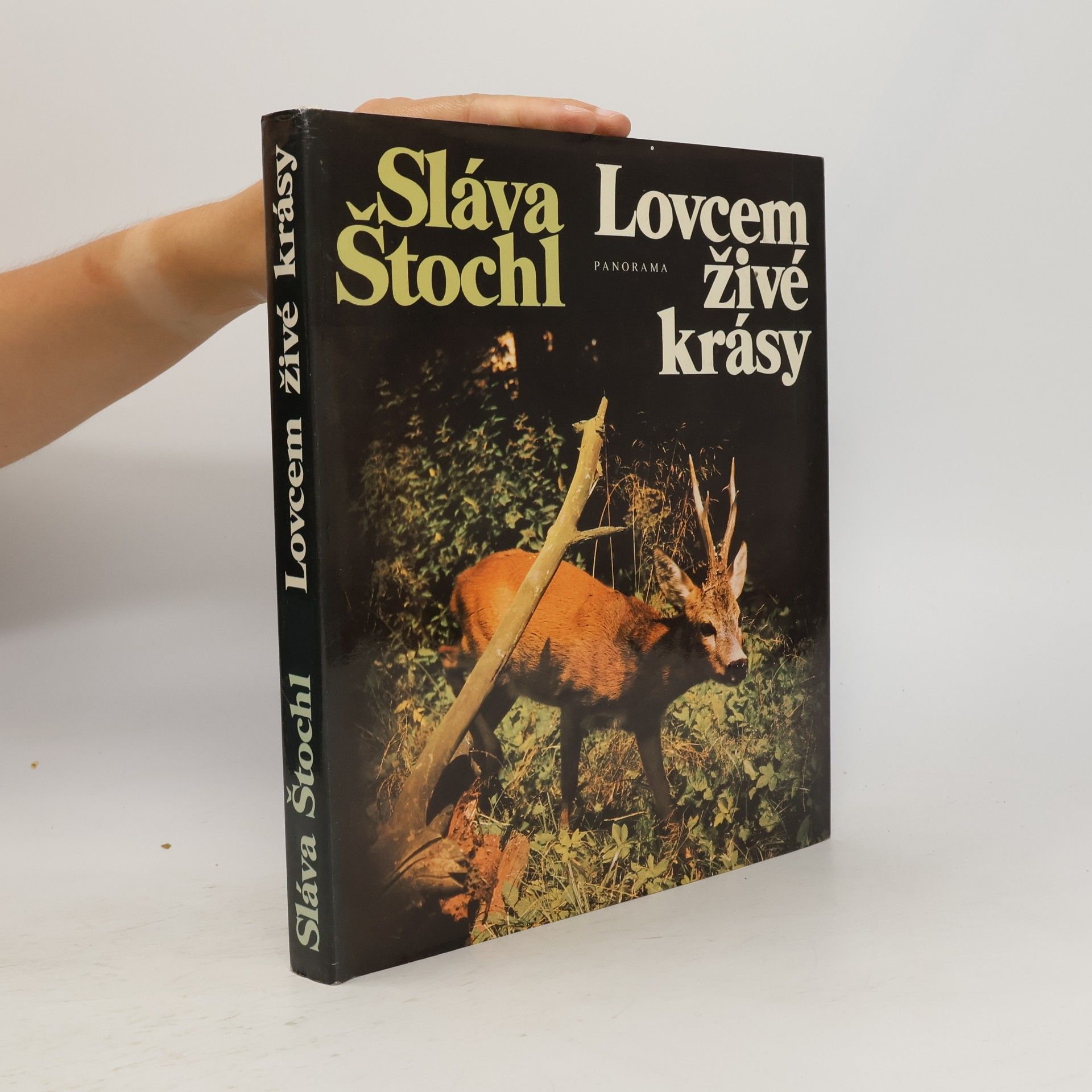 Sláva Štochl Lovcem živé krásy
