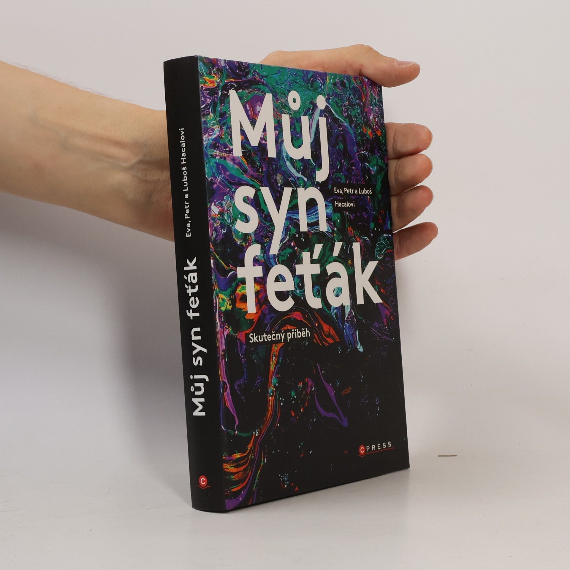 Petr Hacala Můj syn feťák. Skutečný příběh