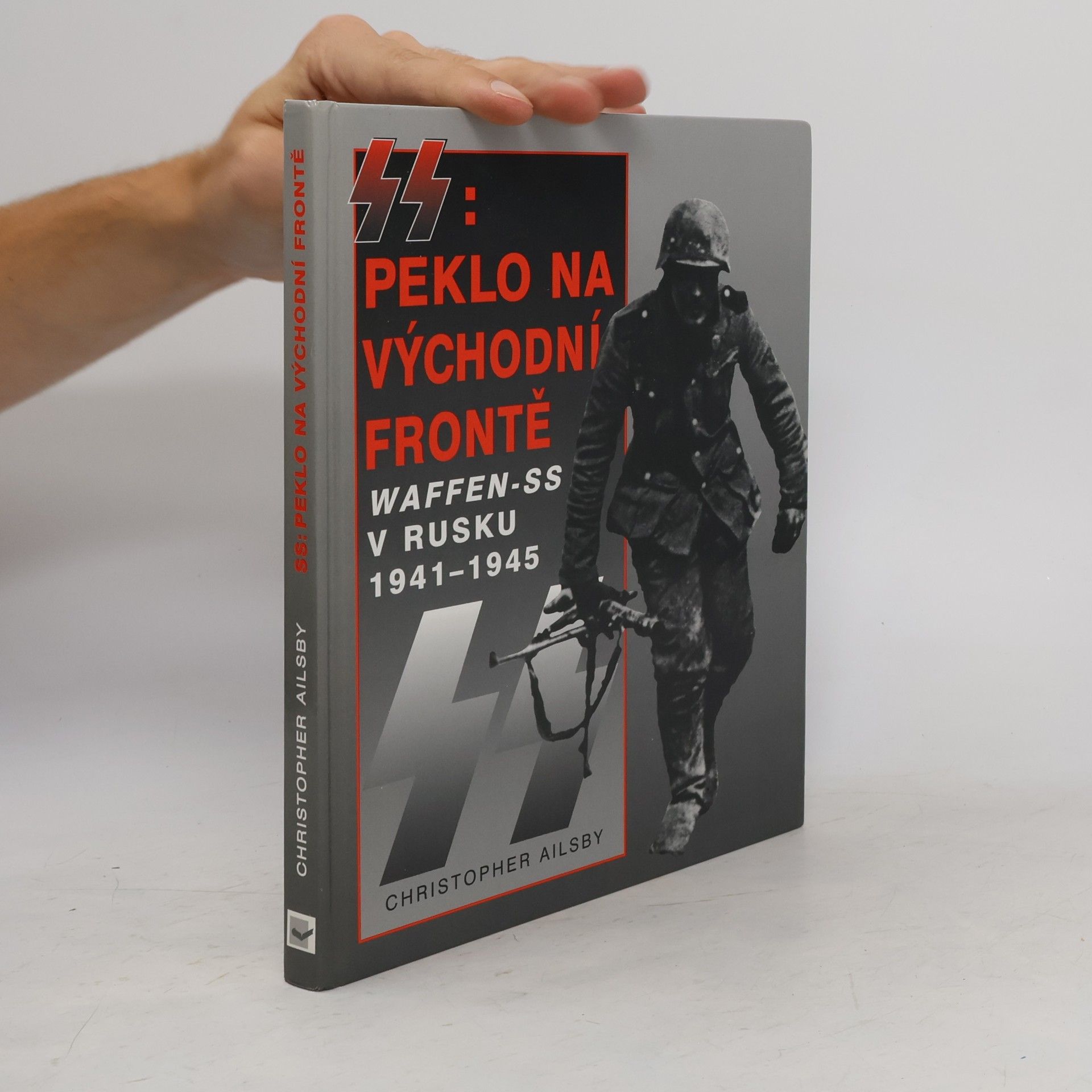 Christopher Ailsby SS: Peklo na východní frontě