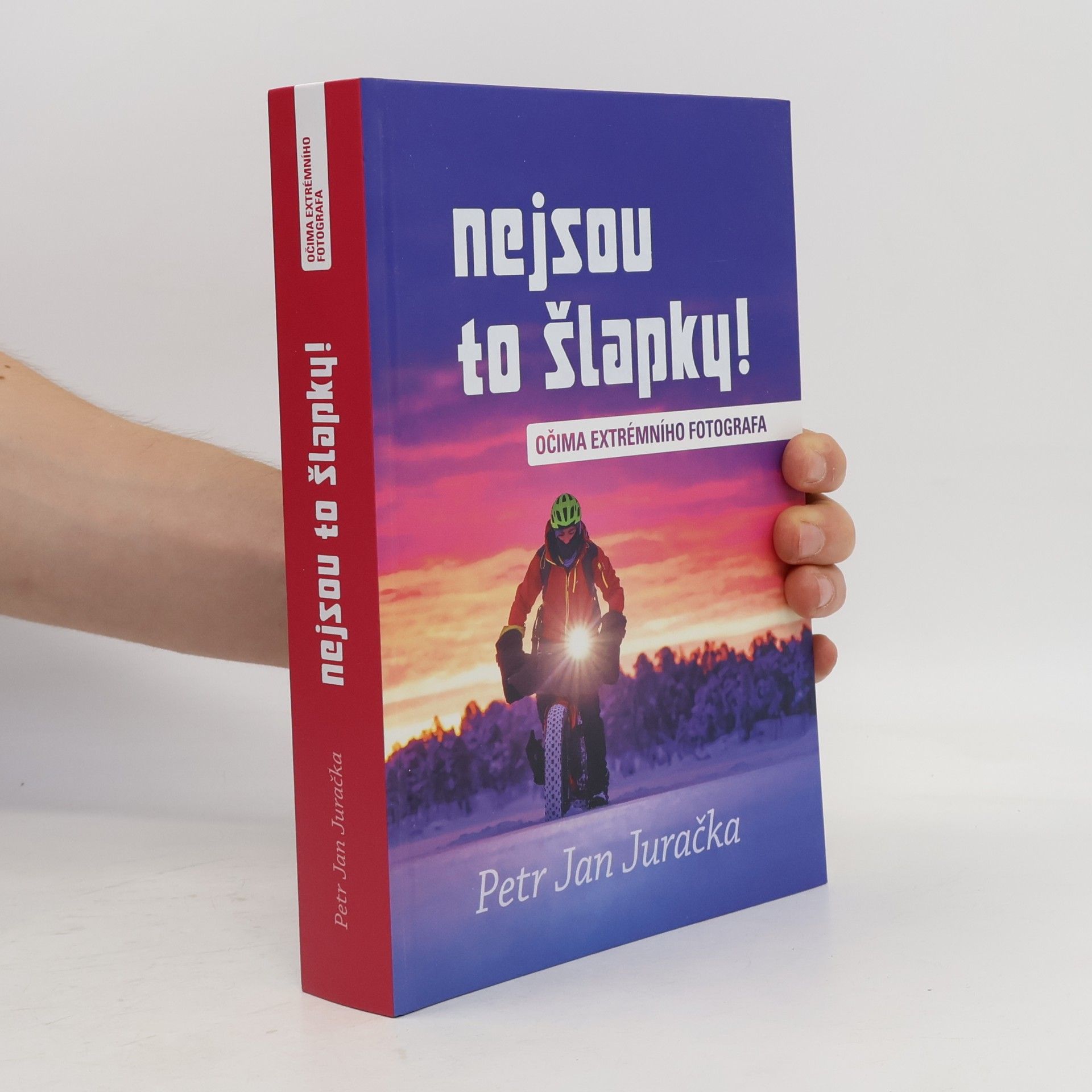 Petr Jan Juračka Nejsou to šlapky! : očima extrémního fotografa