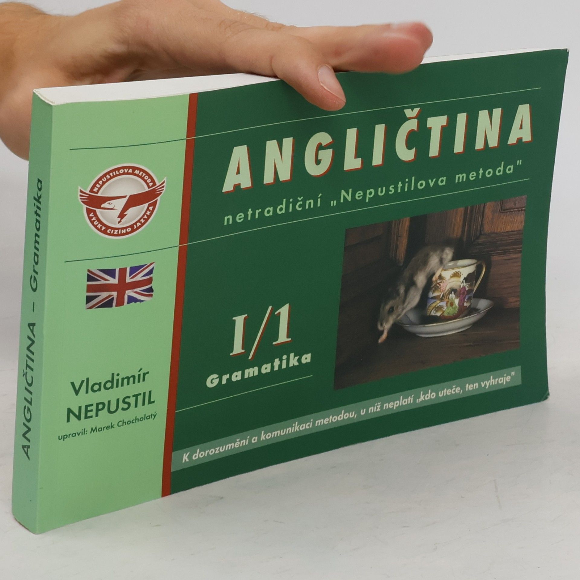 Vladimír Nepustil Angličtina. Netradiční „Nepustilova metoda“. I/1 Gramatika
