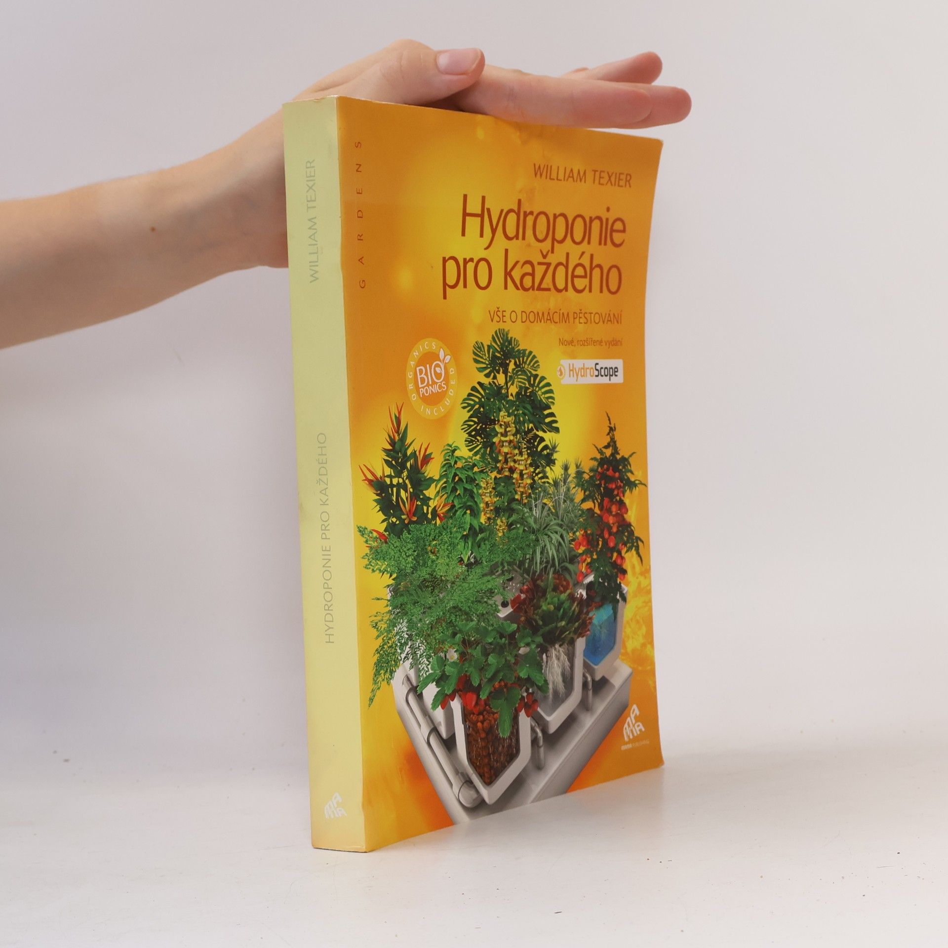 William Texier Hydroponie pro každého : vše o domácím pěstování