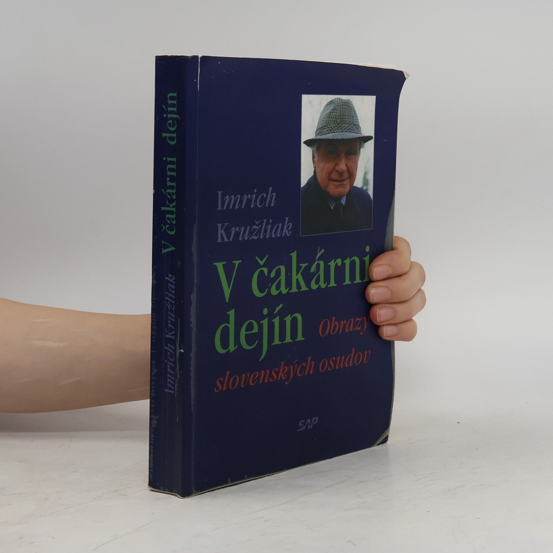 Imrich Kružliak V čakárni dejín: Obrazy slovenských osudov