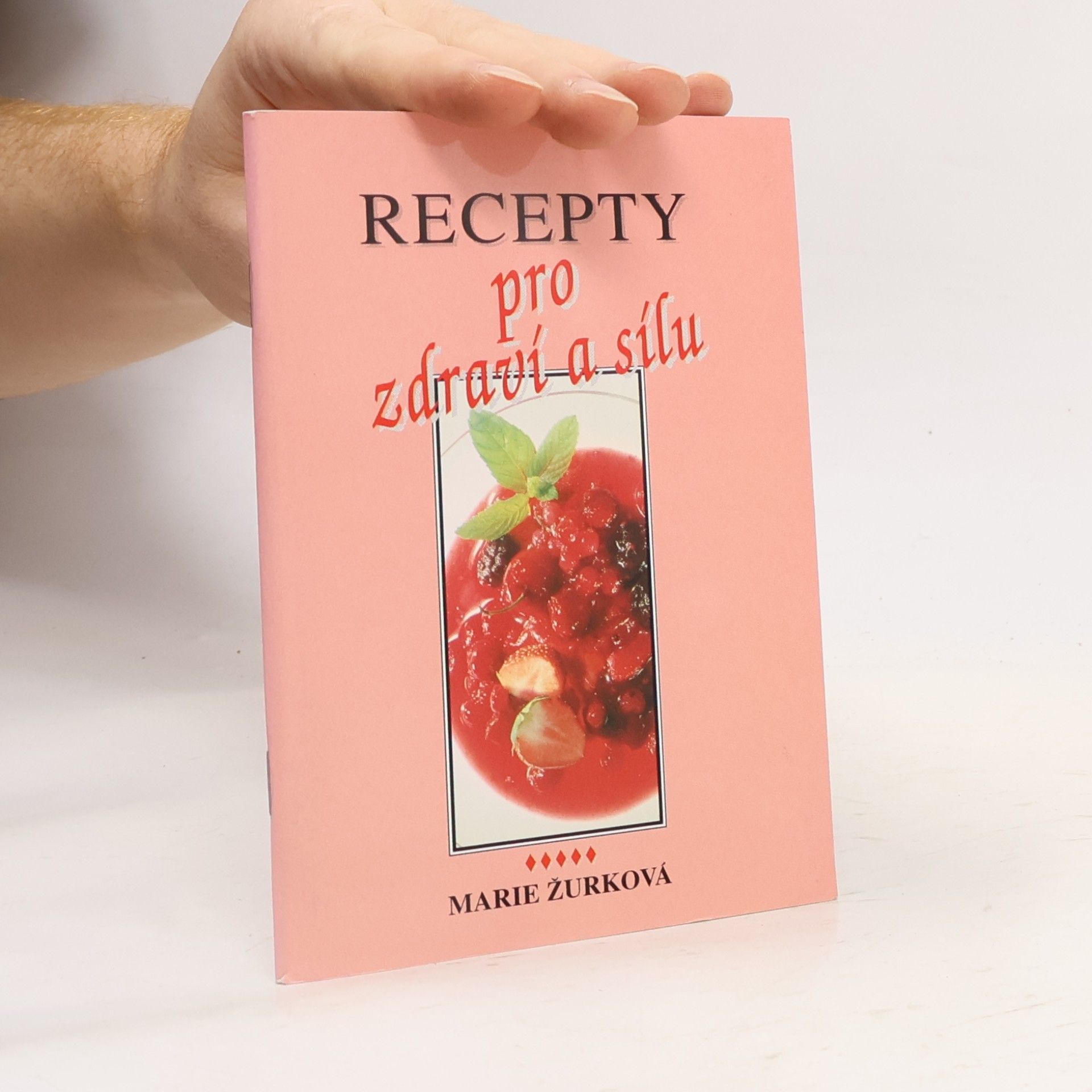 Žurková Marie Recepty pro zdraví a sílu. Díl 5