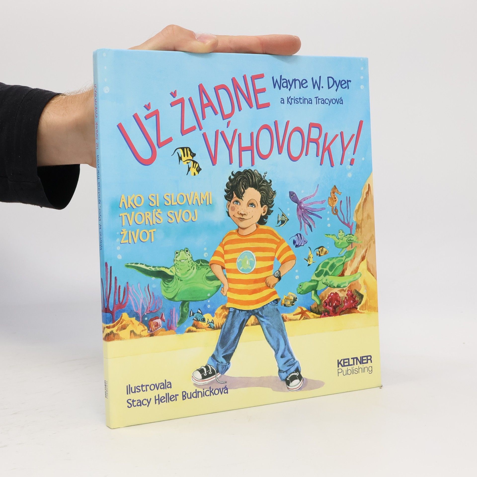 Wayne W. a. Tracyová Kristina Dyer Už žiadne výhovorky!