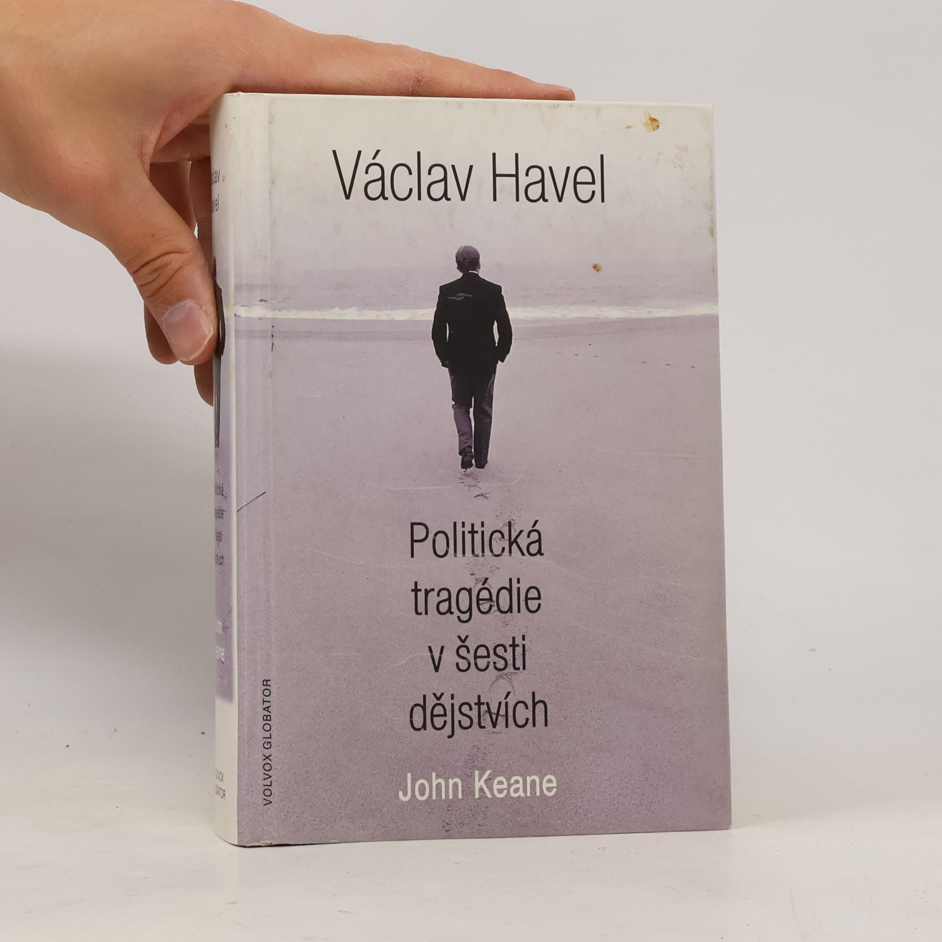 John Keane Václav Havel: Politická tragédie v šesti dějstvích