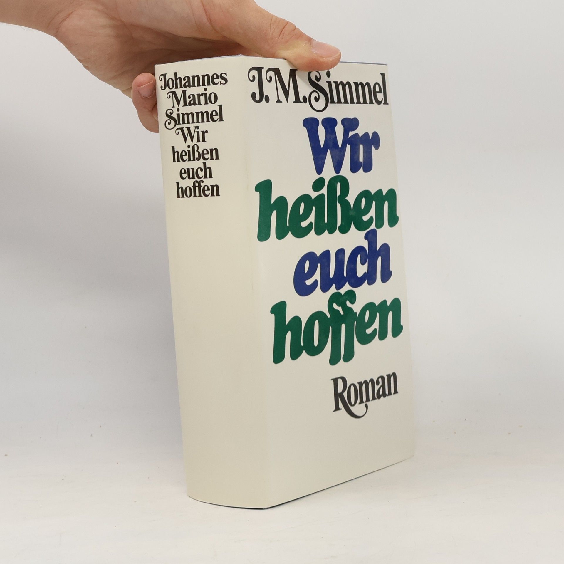 Johannes Mario Simmel Wir heissen euch hoffen